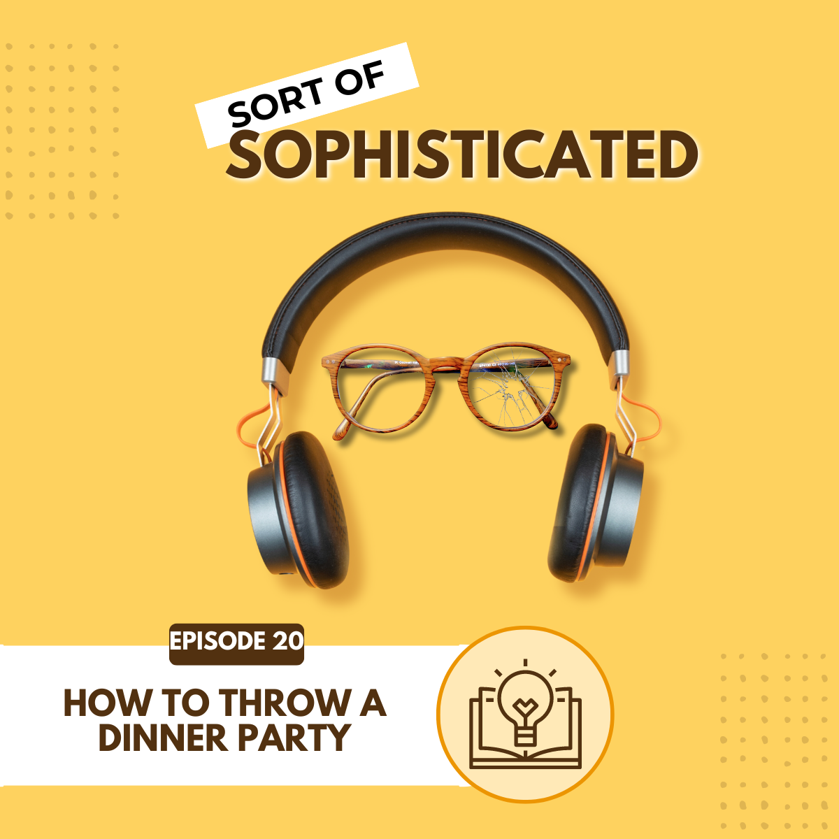 Ep 020: How to Throw a Dinner Party