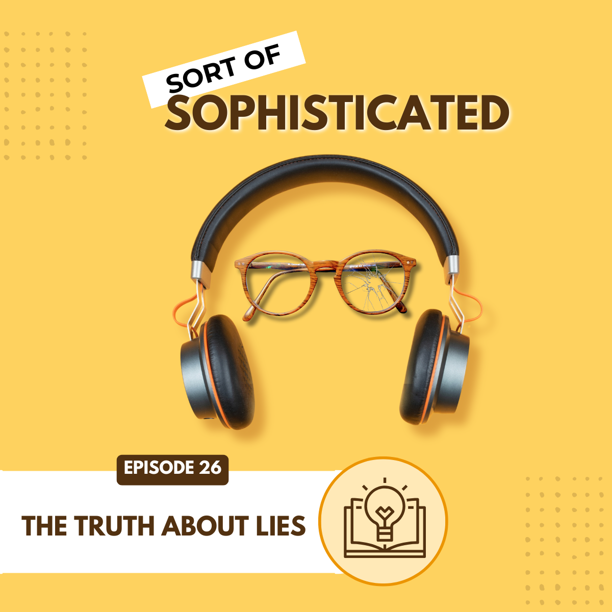 Ep 026: The Truth About Lies