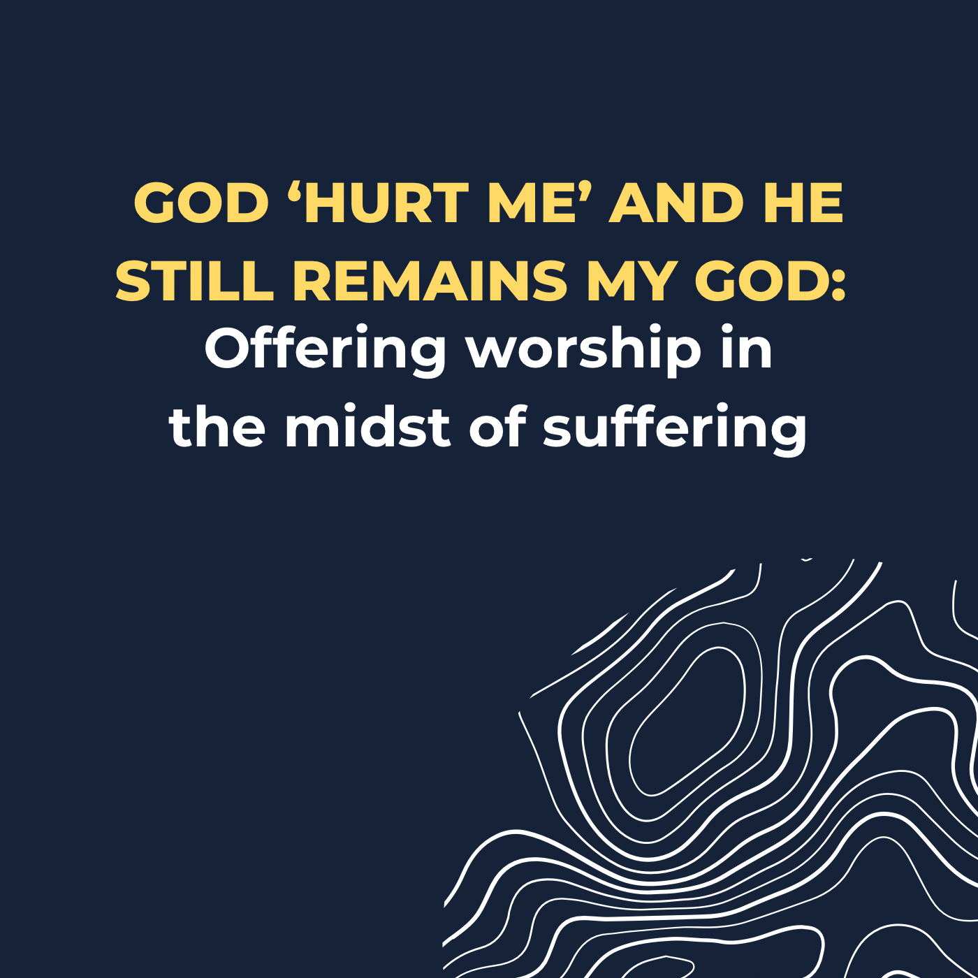 The LORD hurt me and HE still remains my GOD: Offering worship in the midst of suffering