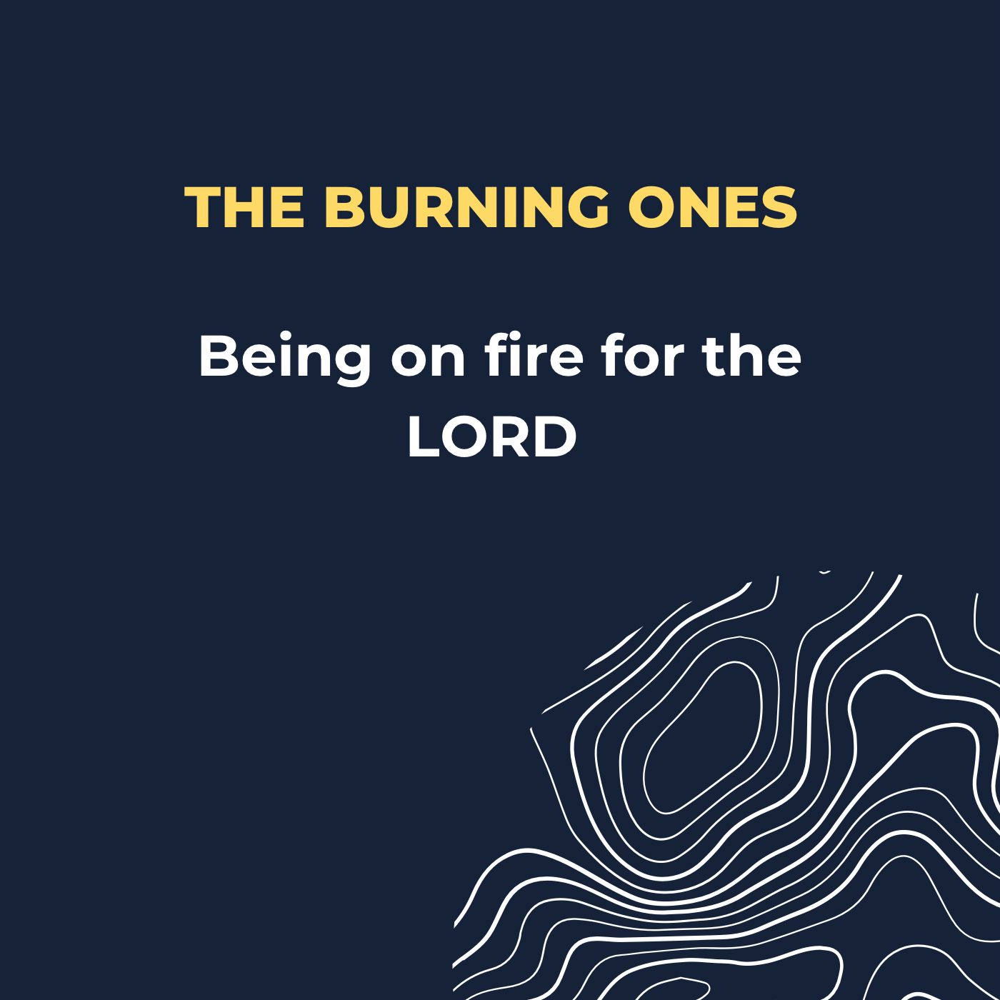 The Burning Ones: Being on fire for the LORD