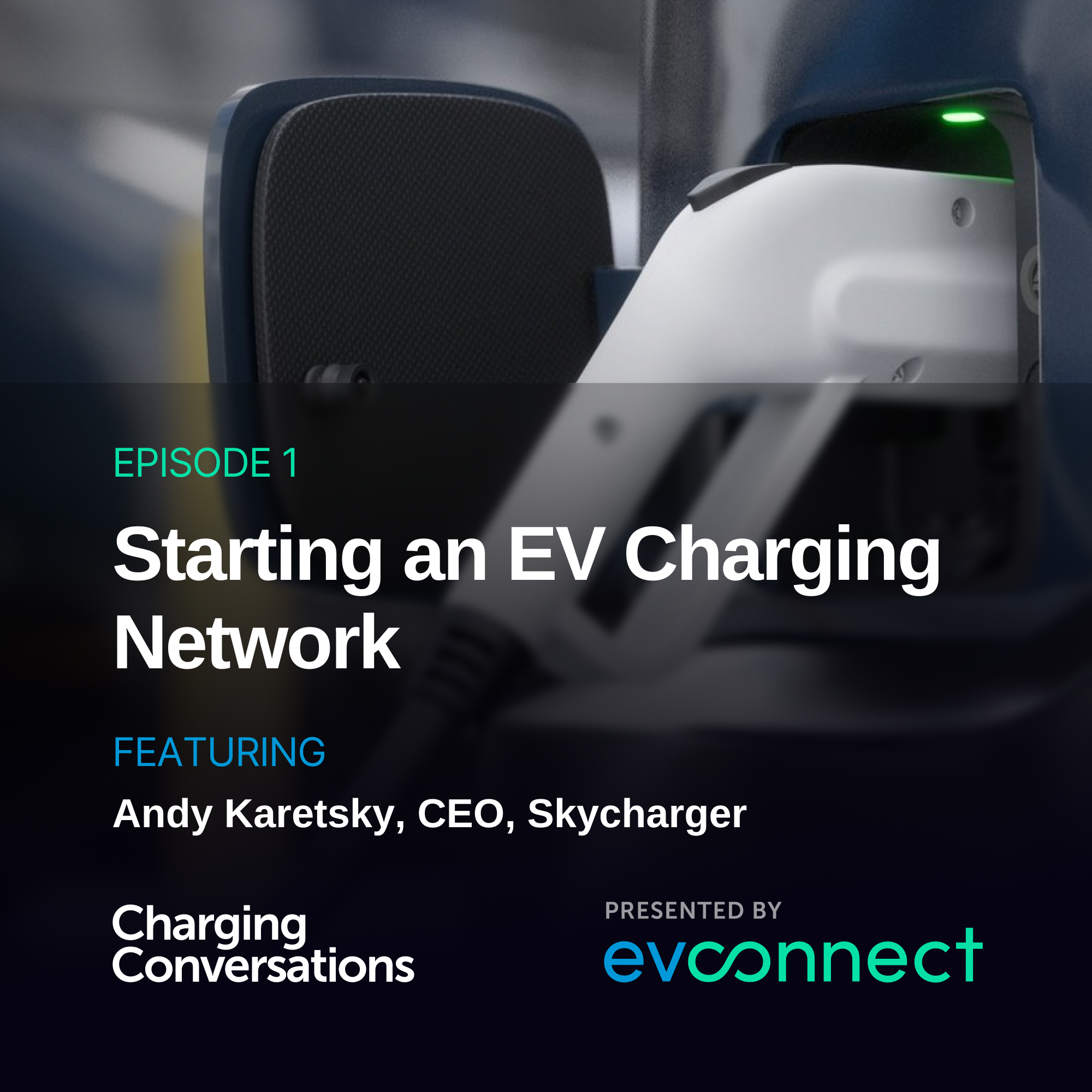 Starting an EV Charging Network: Andy Karetsky, CEO, Skycharger