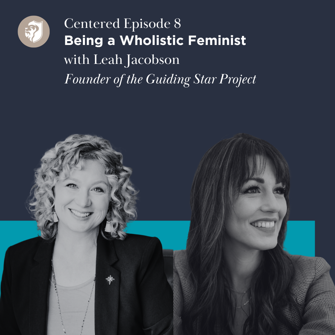 Episode 8 - Being a Wholistic Feminist with Leah Jacobson