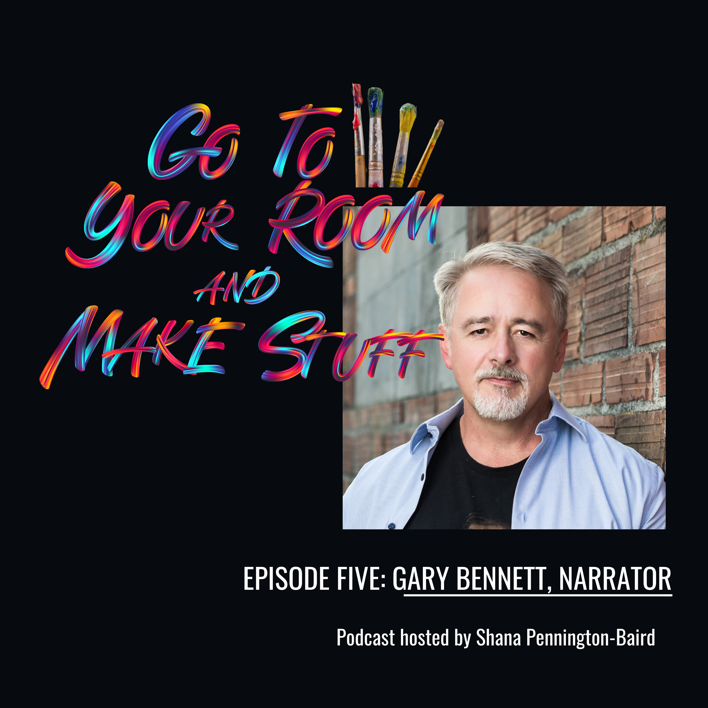 Episode 5: Gary Bennett, Narrator