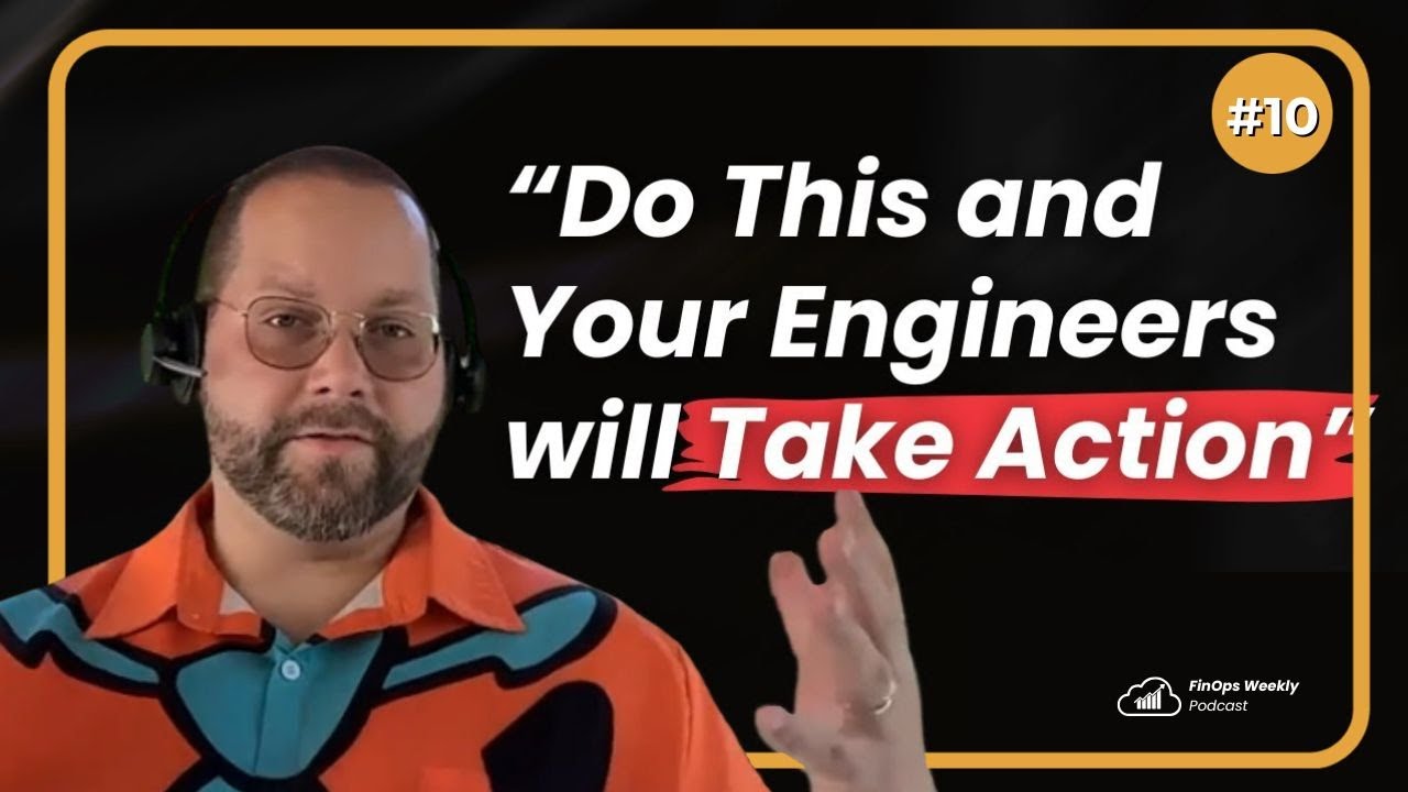 How to Make Engineers take Action in FinOps (via Collaboration) with Larry Advey (FinOps Expert)