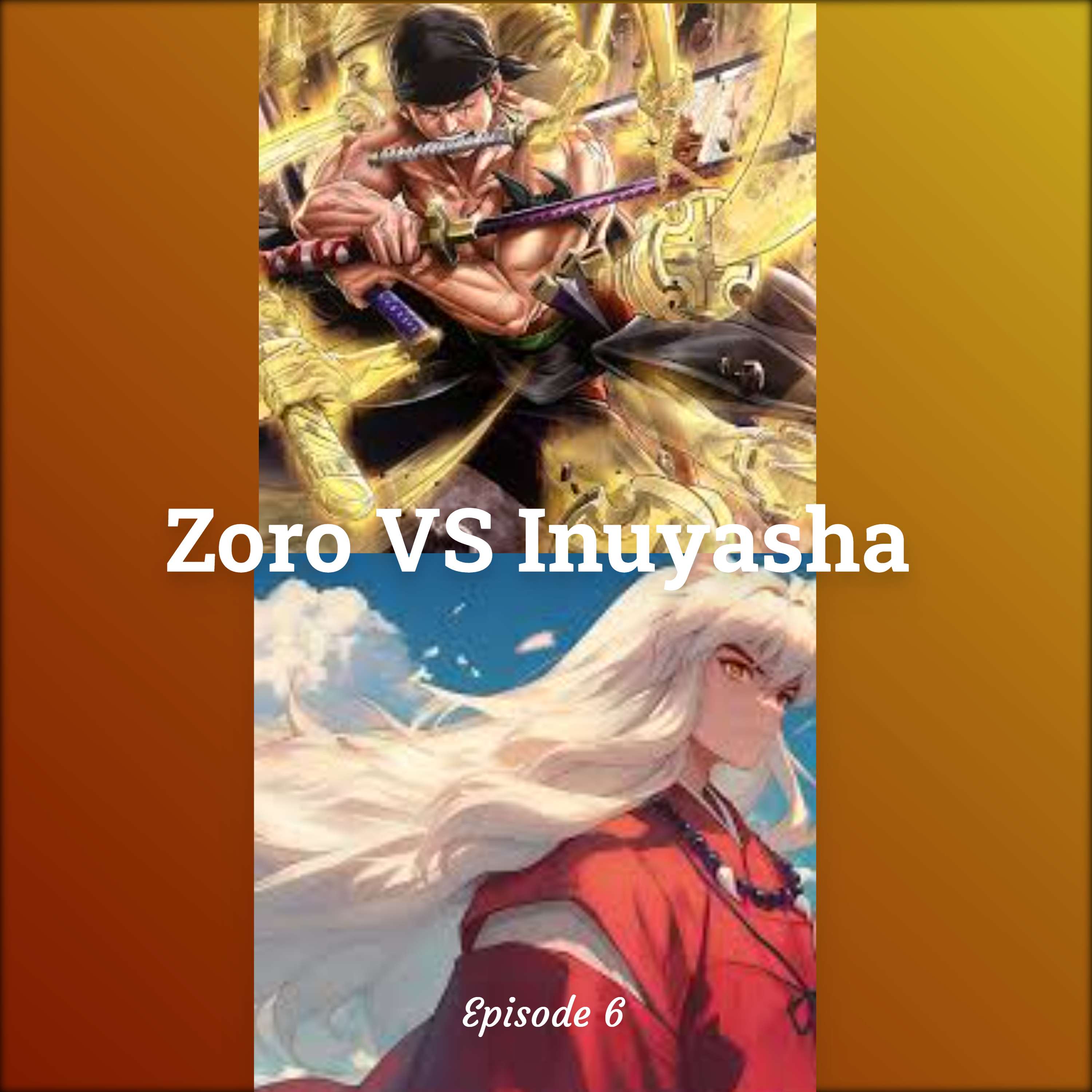 Zorro vs Inuyasha (Fista Cuffs)