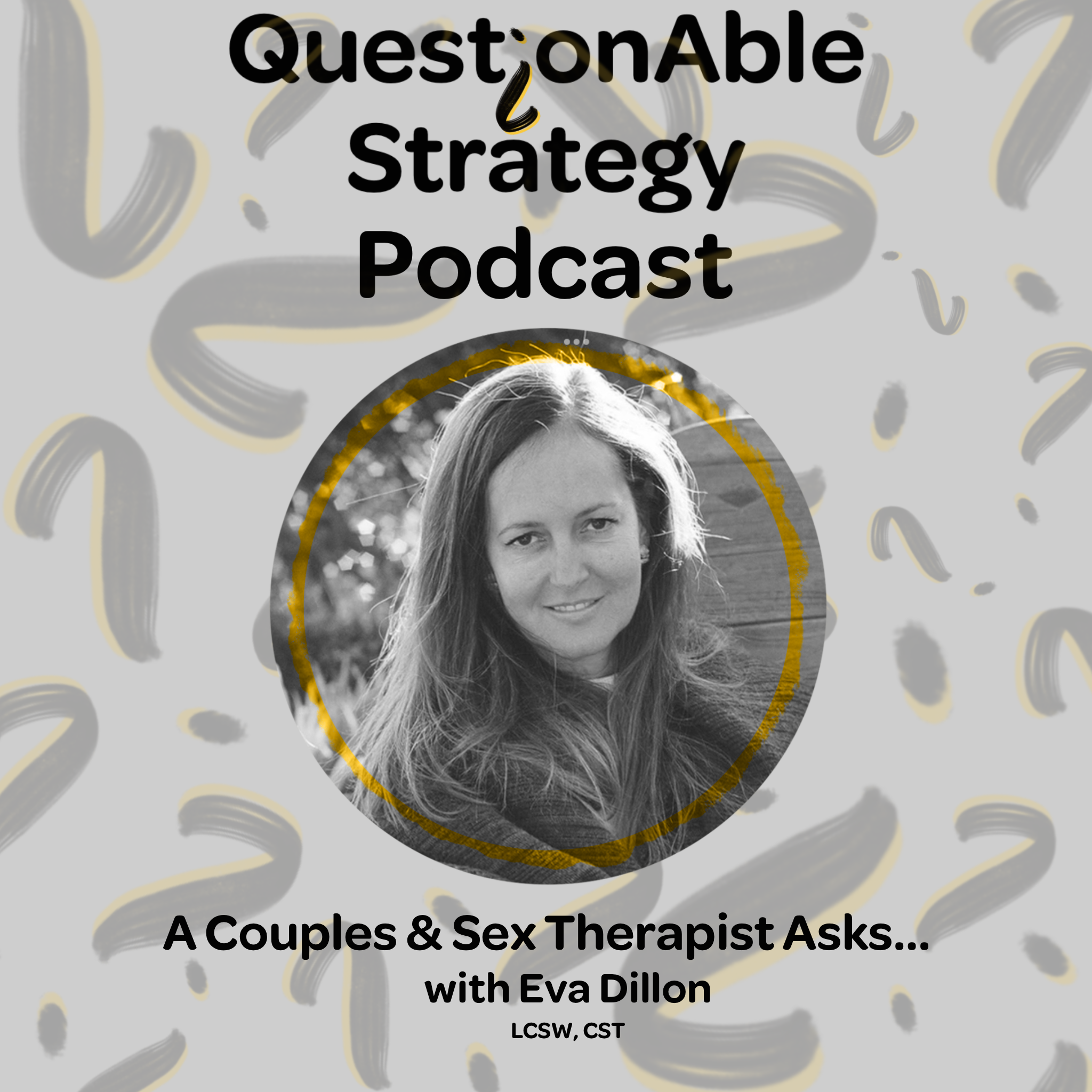 
                    A Couples & Sex Therapist Asks... with Eva Dillon (LCSW, CST)
                