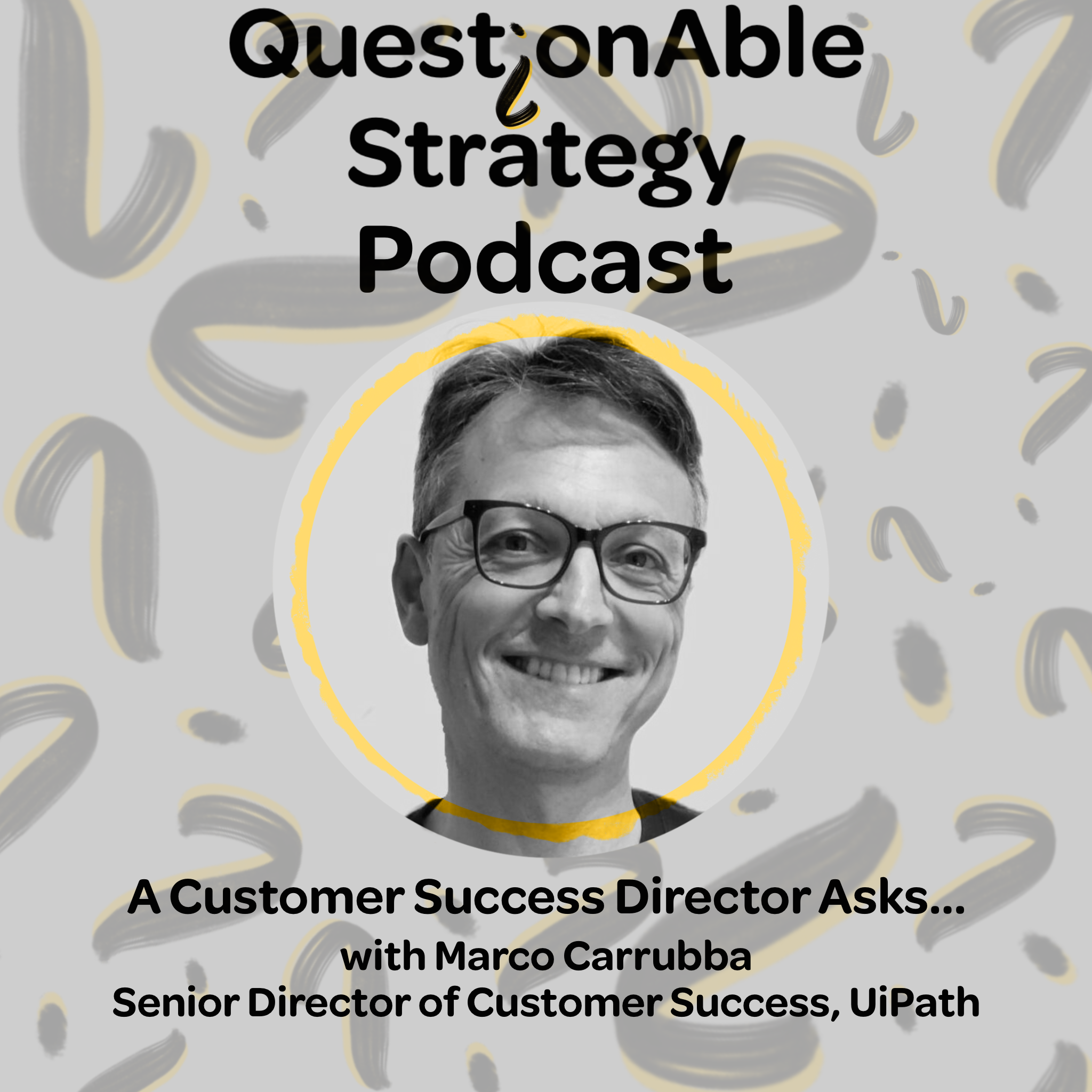 
                    A Customer Success Director Asks... with Marco Carrubba
                