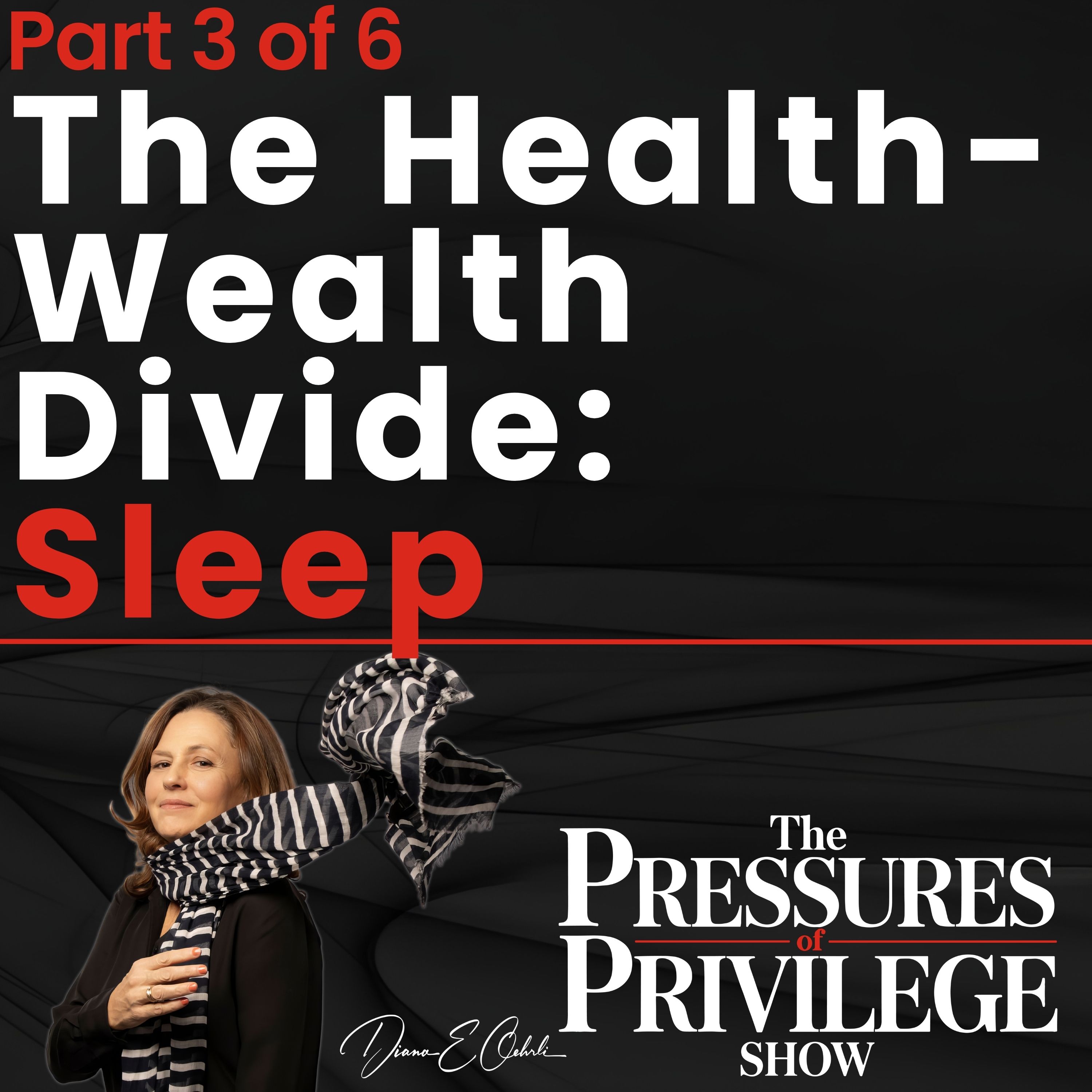 The Health-Wealth Divide: Part 3 of 6—Sleep