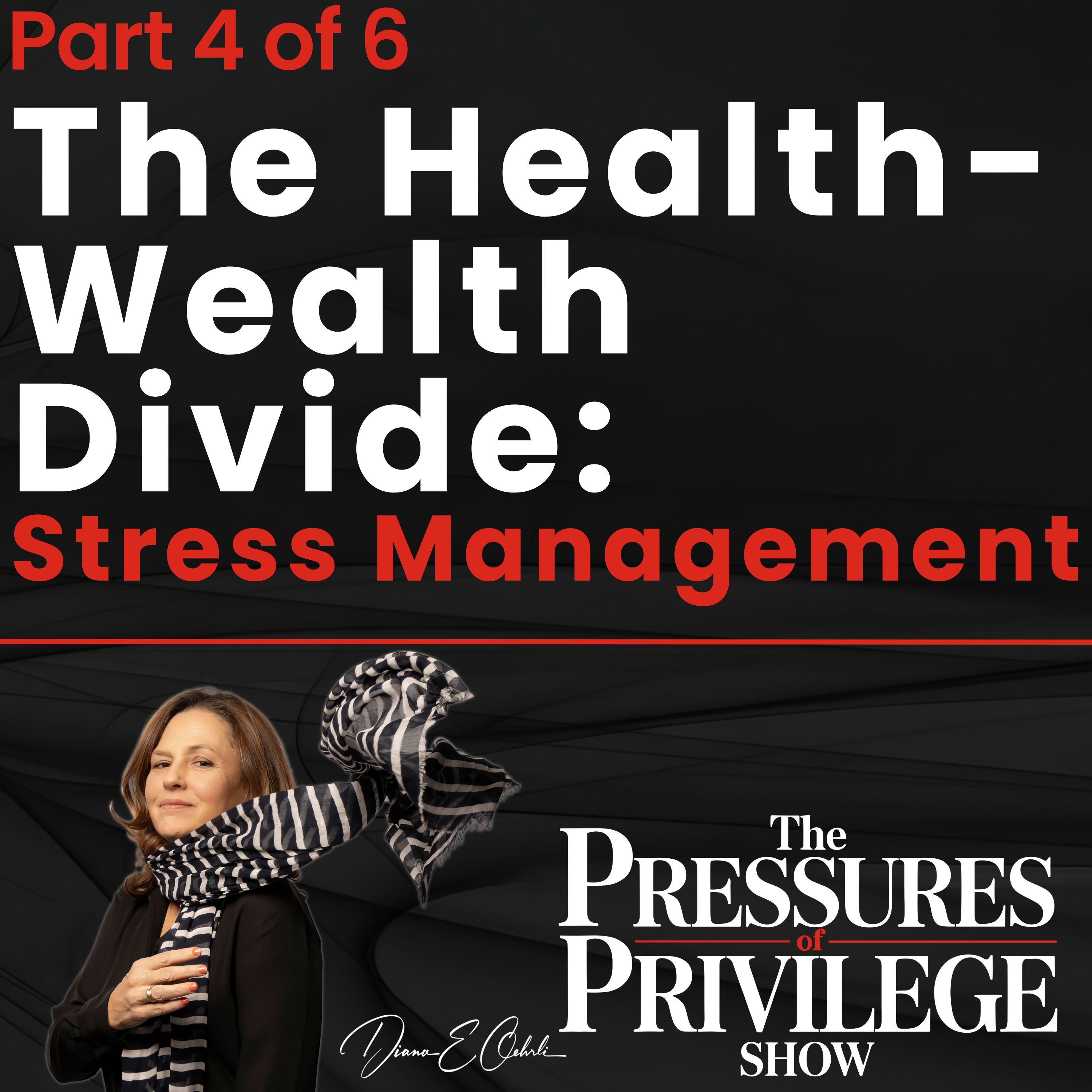 The Health-Wealth Divide: Part 4 of 6 Stress Management