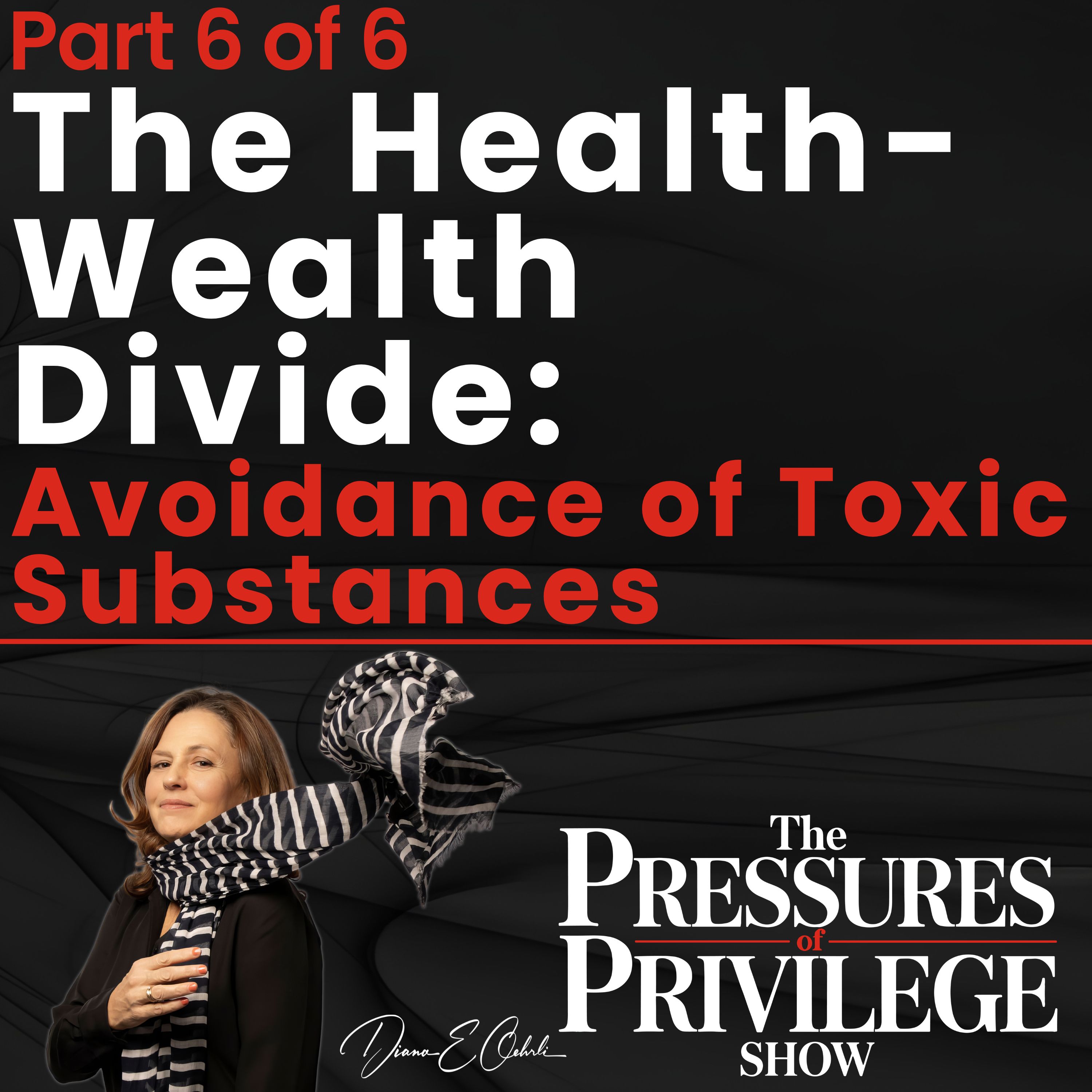 The Health-Wealth Divide: Part 6 of 6—Avoidance of Toxic Substances and Behaviors