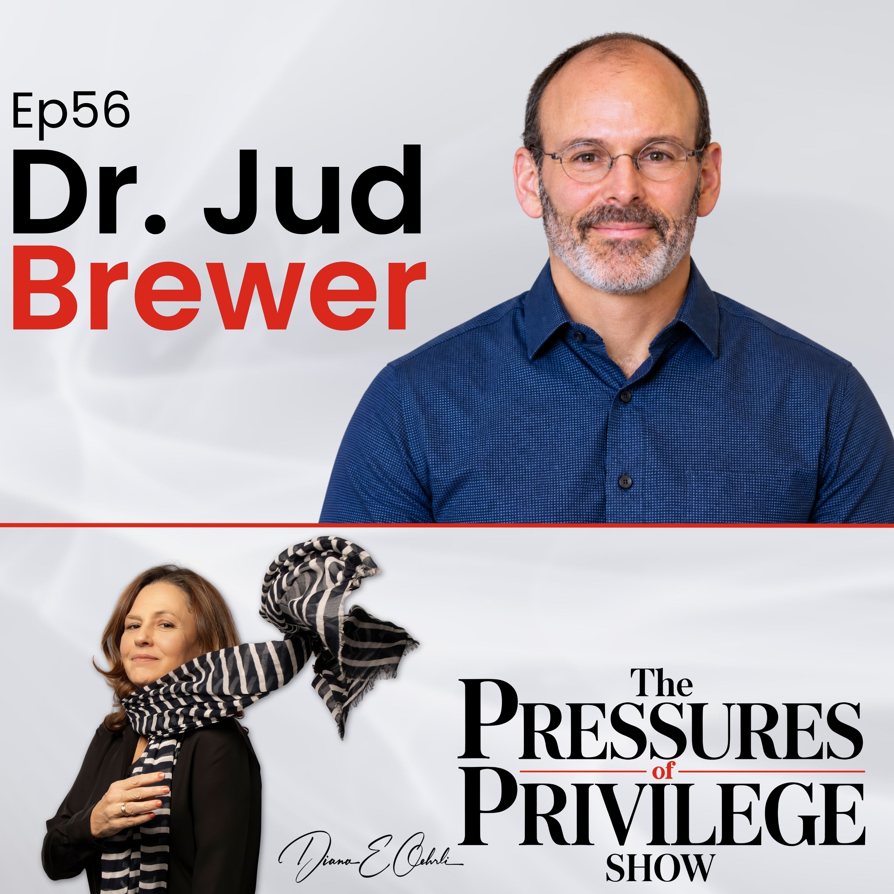 Ep56 Dr. Jud Brewer—How to Stop Anxiety From Running Your Life Even When Control Has Stopped Working