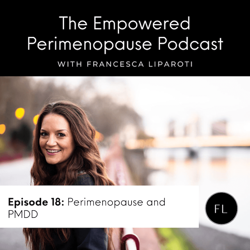 Episode 18: Perimenopause and PMDD