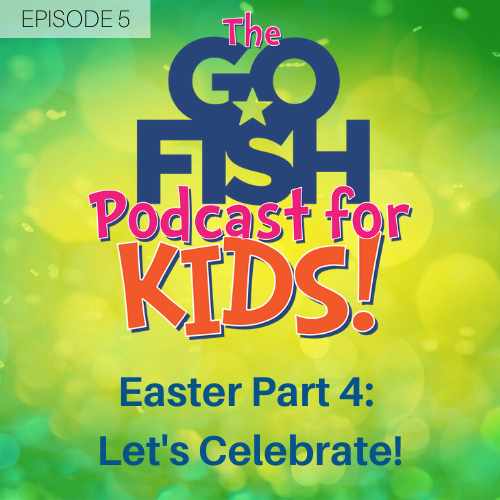 Easter Part 4: Let's Celebrate!