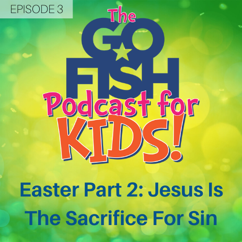 Easter Part 2: Jesus Is The Sacrifice For Sin