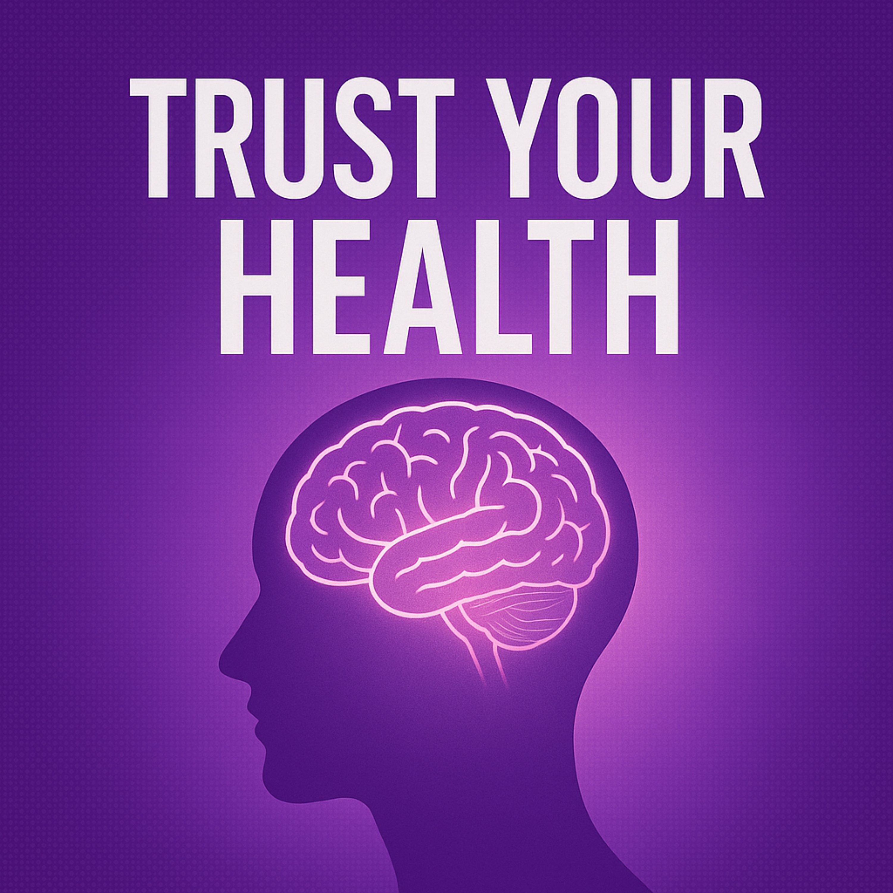 Welcome to Trust Your Health: Clarity You Can Act On