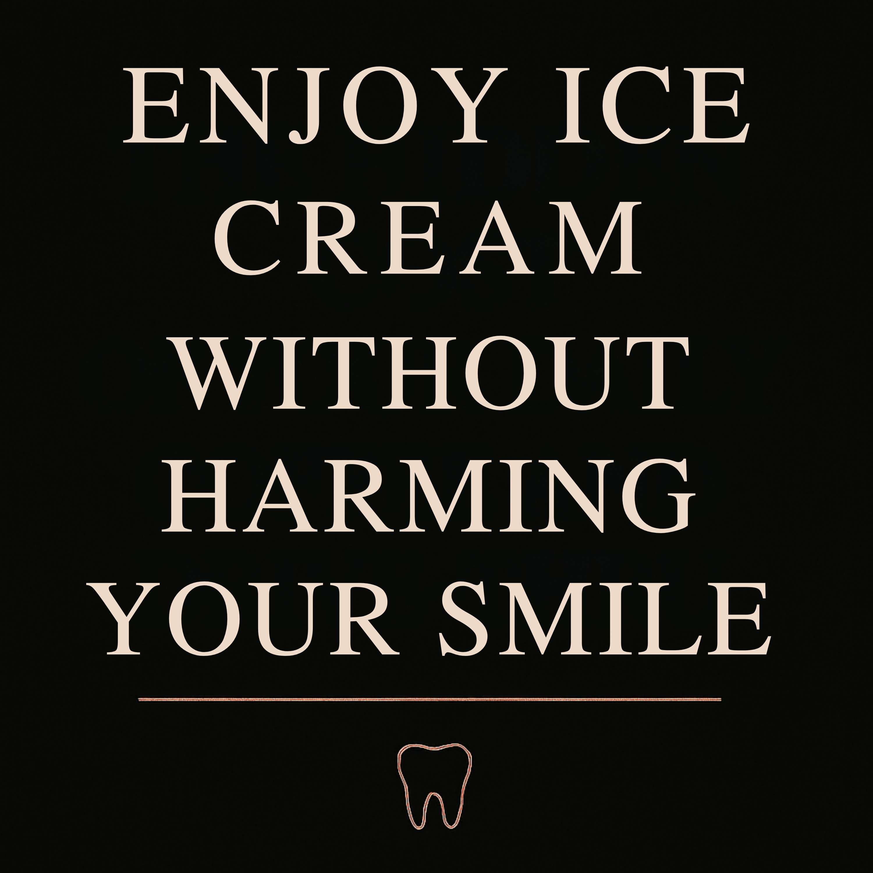 Enjoy Ice Cream Without Harming Your Smile