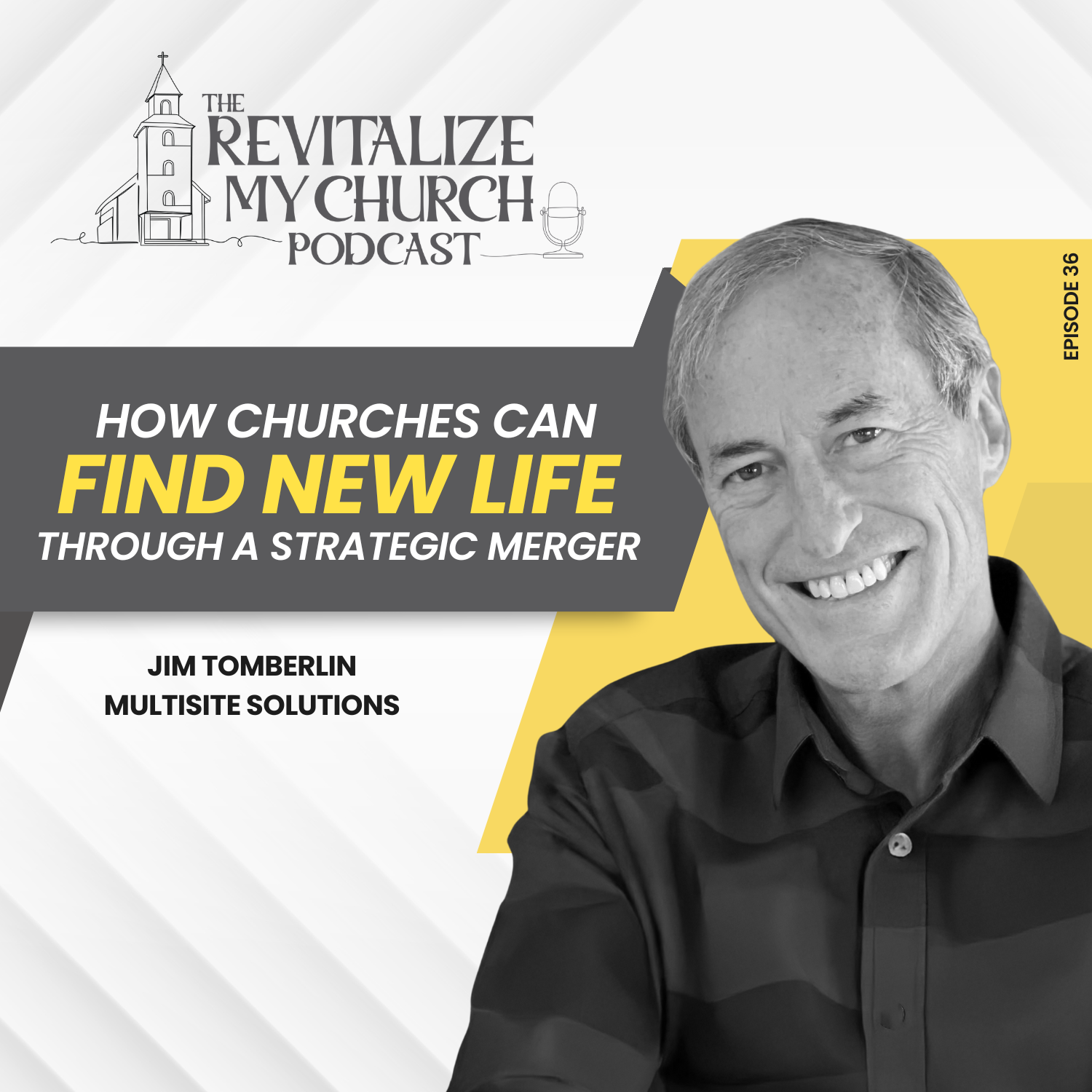 Ep. 036 | How Churches Can Find New Life Through a Strategic Merger