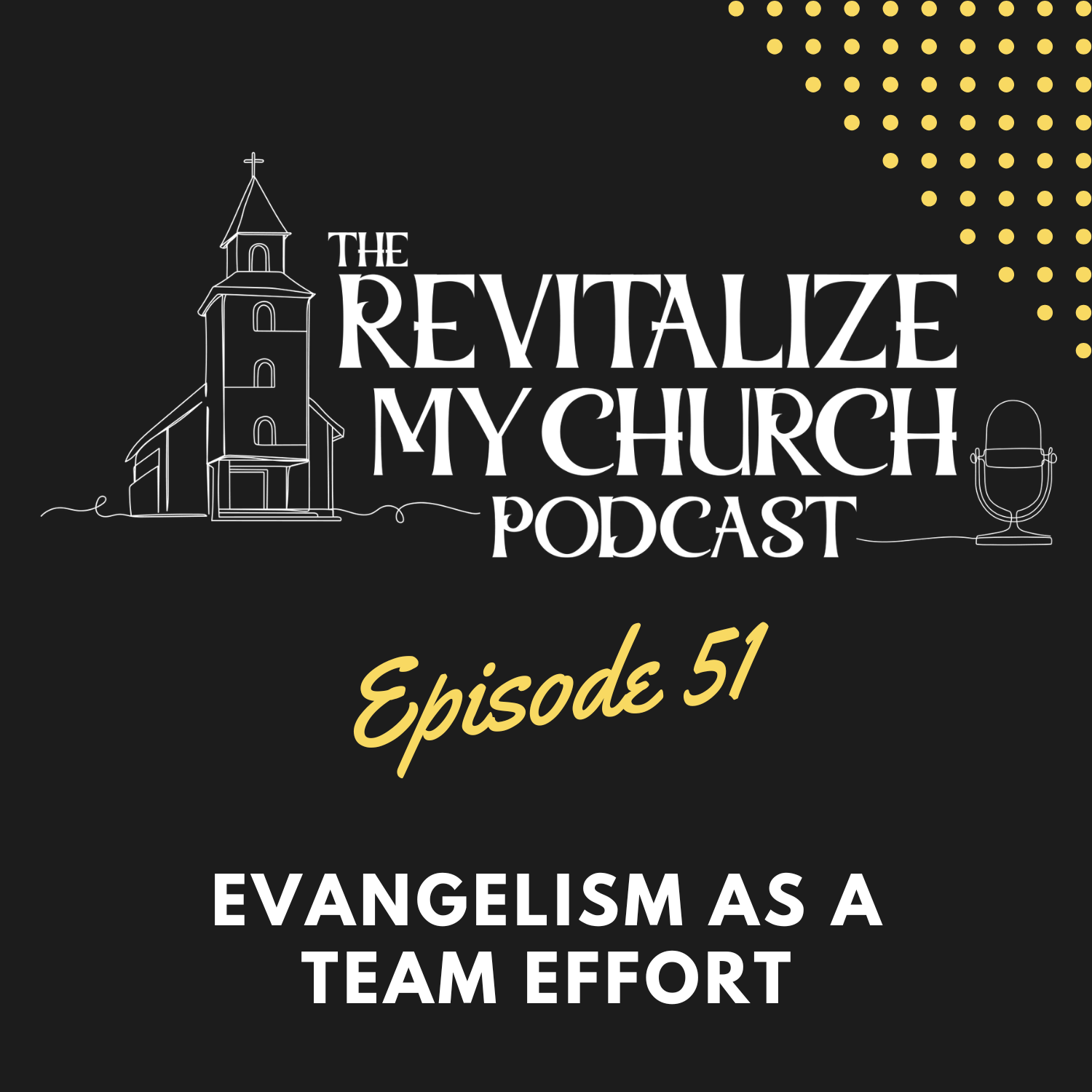 Ep. 051 | Evangelism as a Team Effort