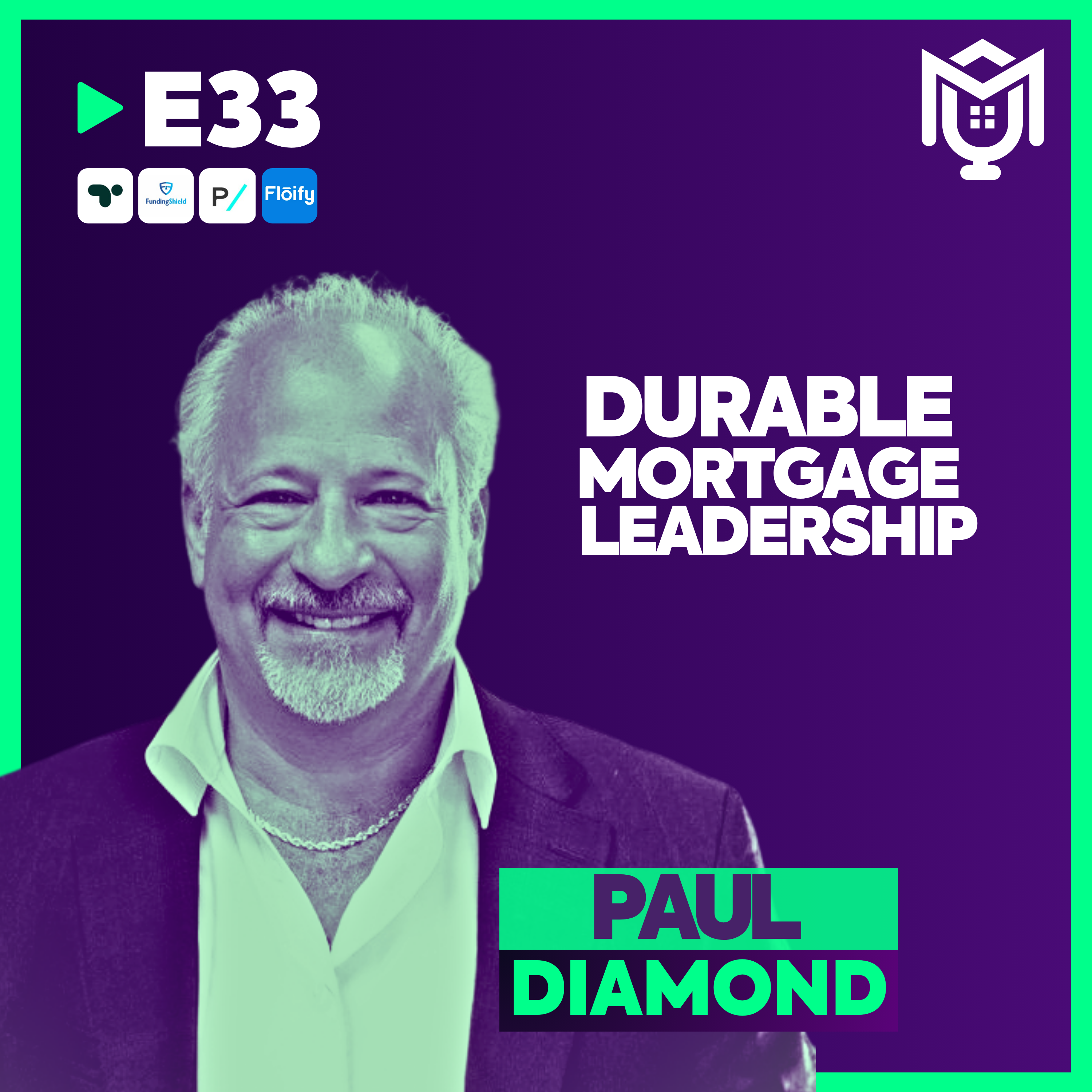 Compound Integrity : Durable Mortgage Leadership ft. Paul Diamond Compound Integrity : Durable Mortgage Leadership ft. Paul Diamond