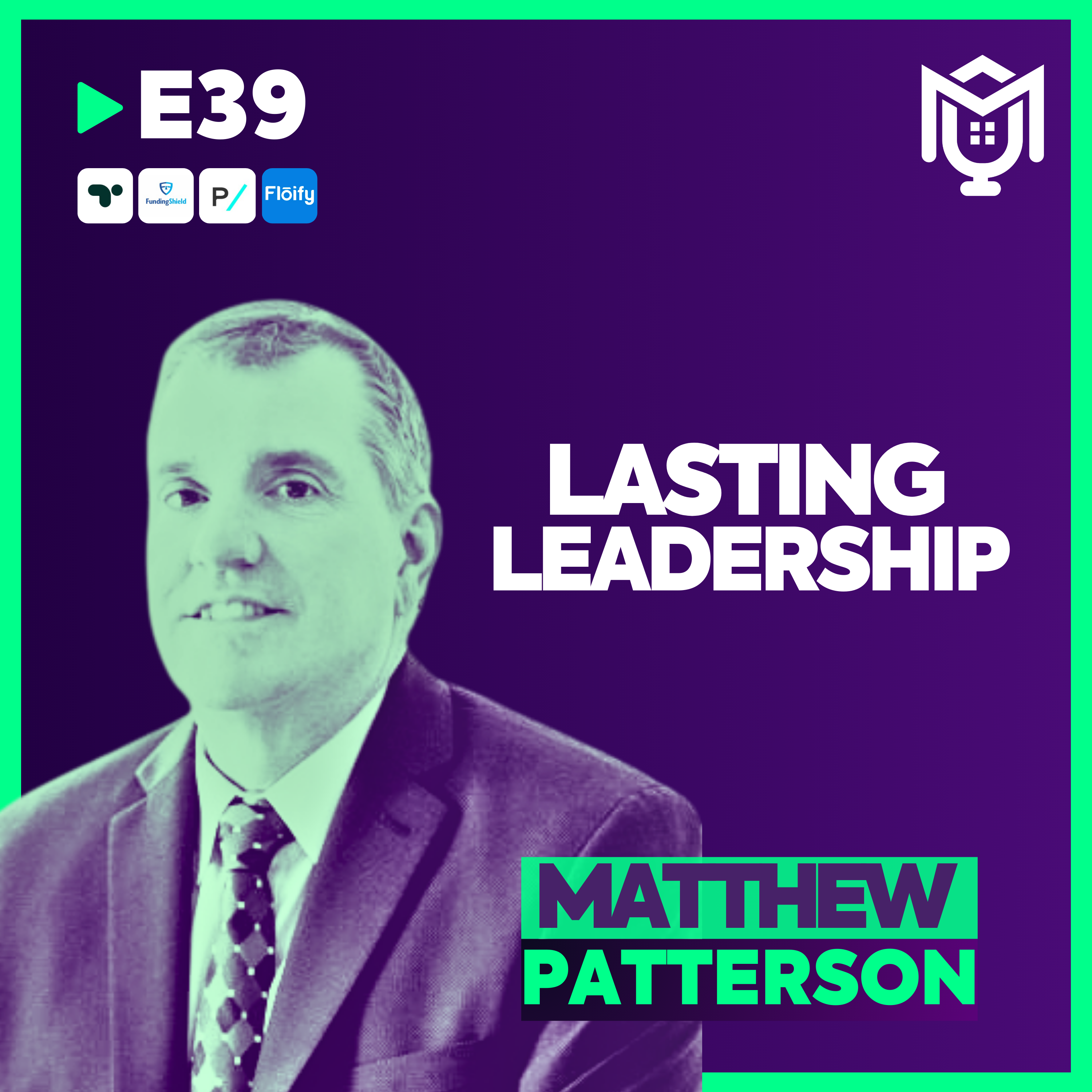 Lasting Leadership : Impact That Actually Matters ft. Matthew Patterson