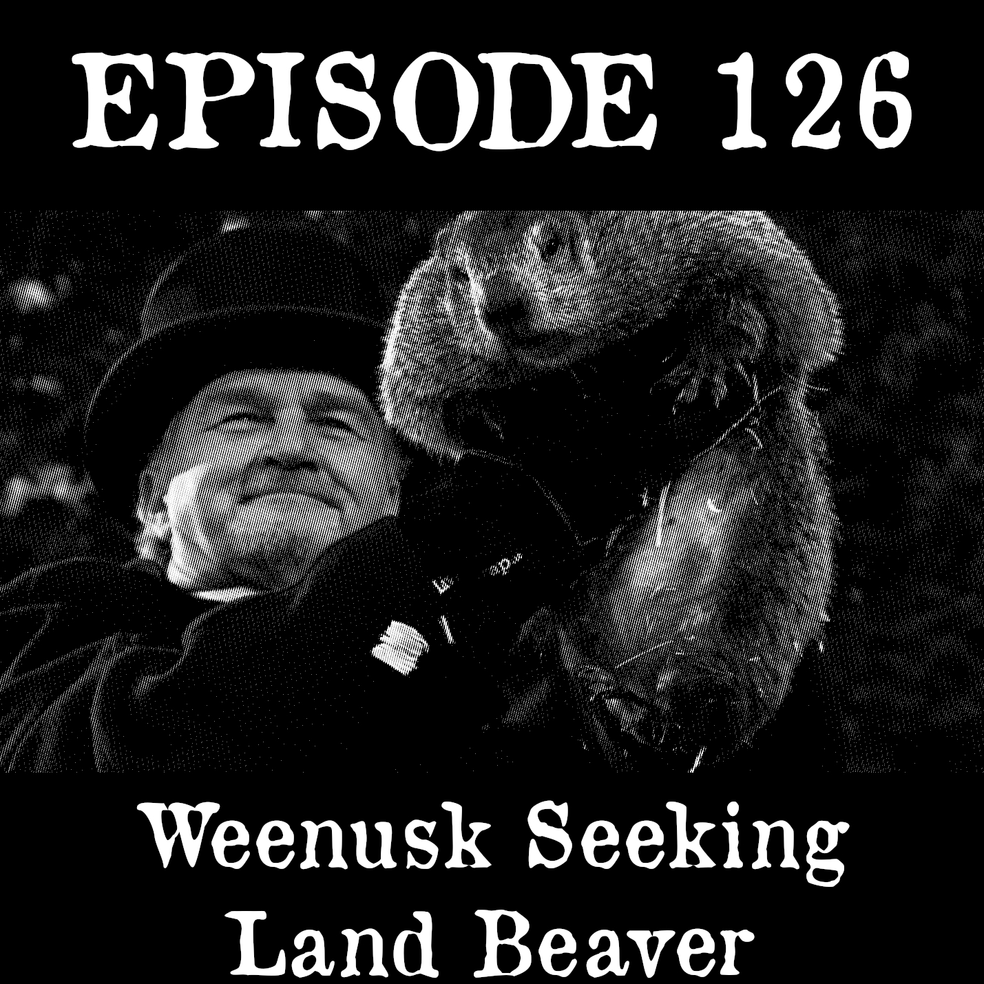 EP 126: Weenusk Seeking Land Beaver