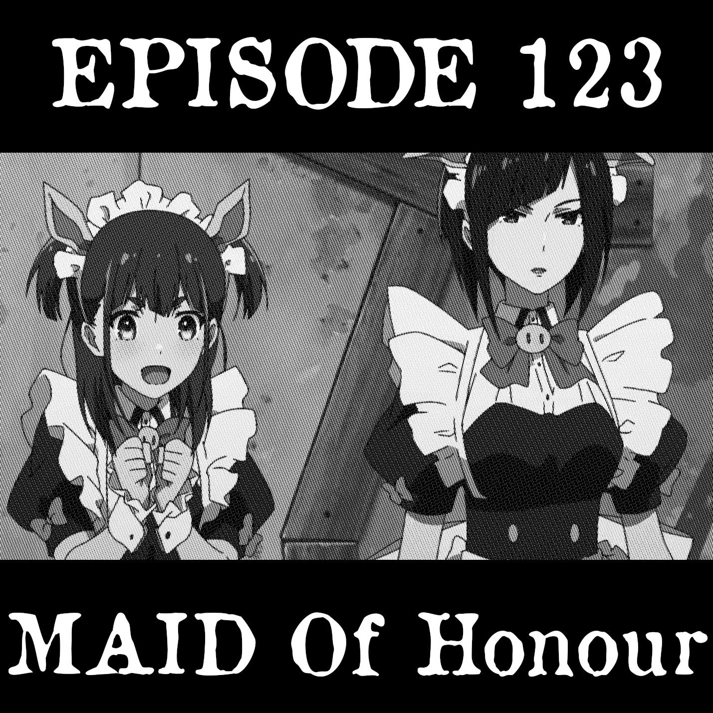 EP 123: MAID of Honour