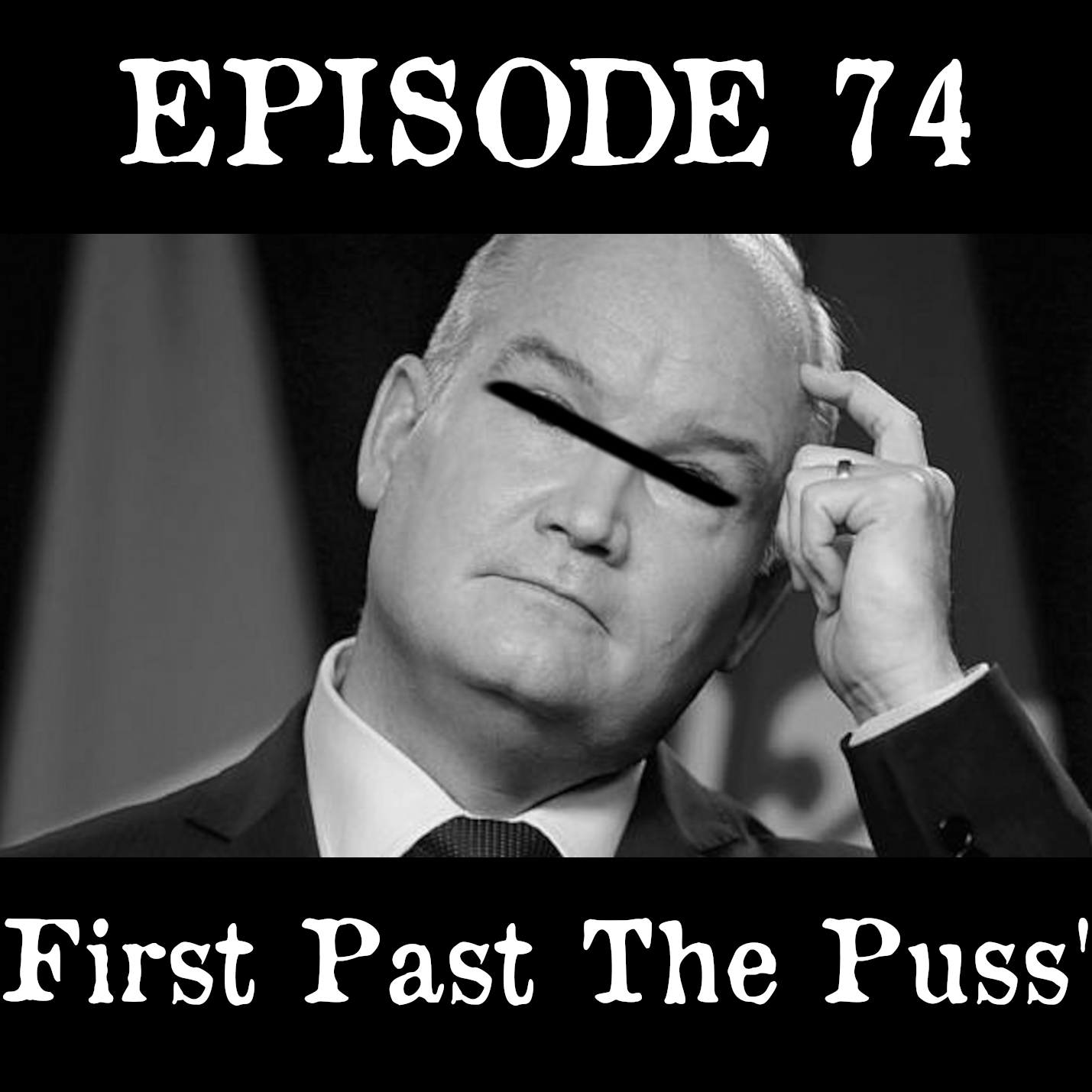 EP 74: First Past The Puss’