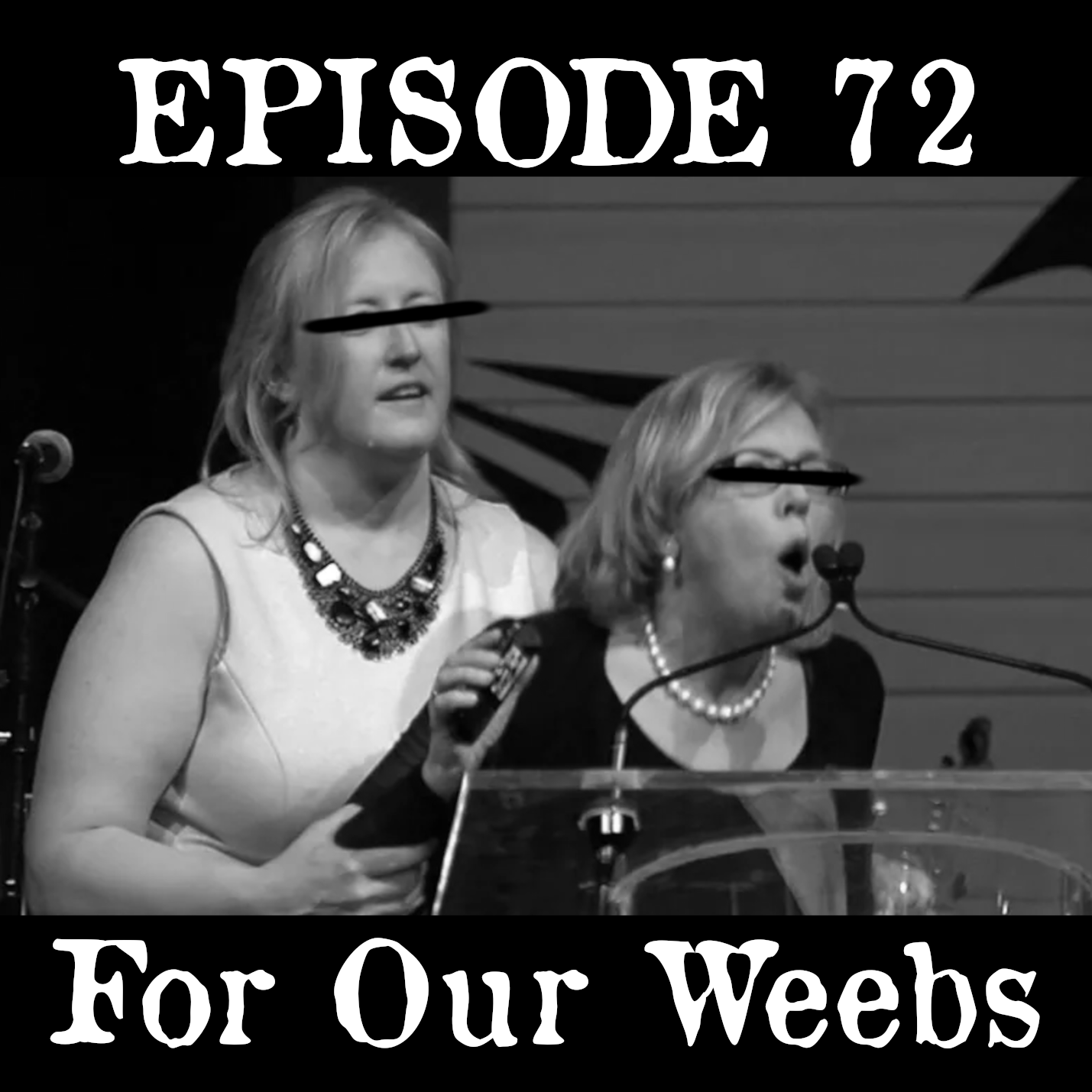 EP 72: For Our Weebs
