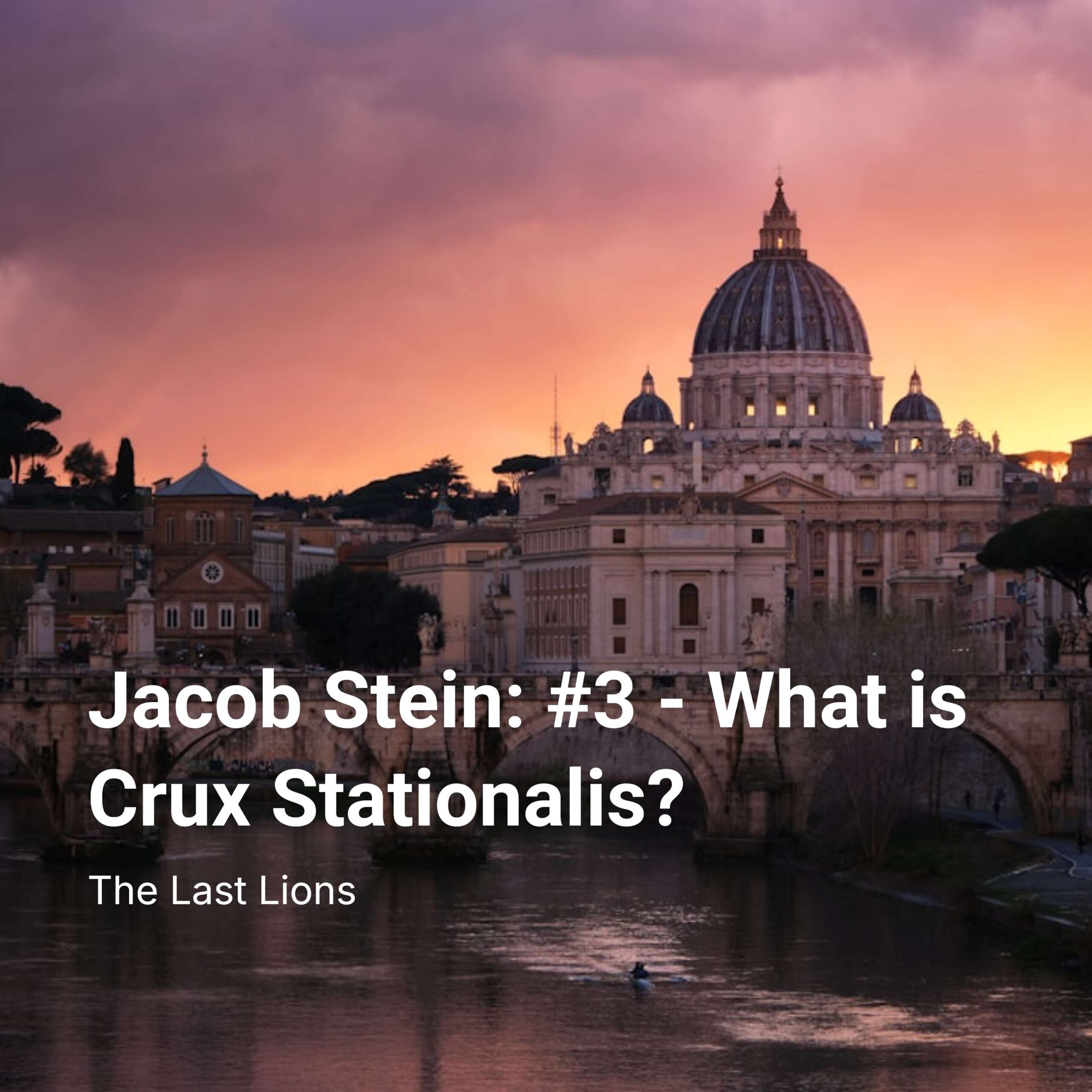 Jacob Stein: #3 - What is Crux Stationalis?