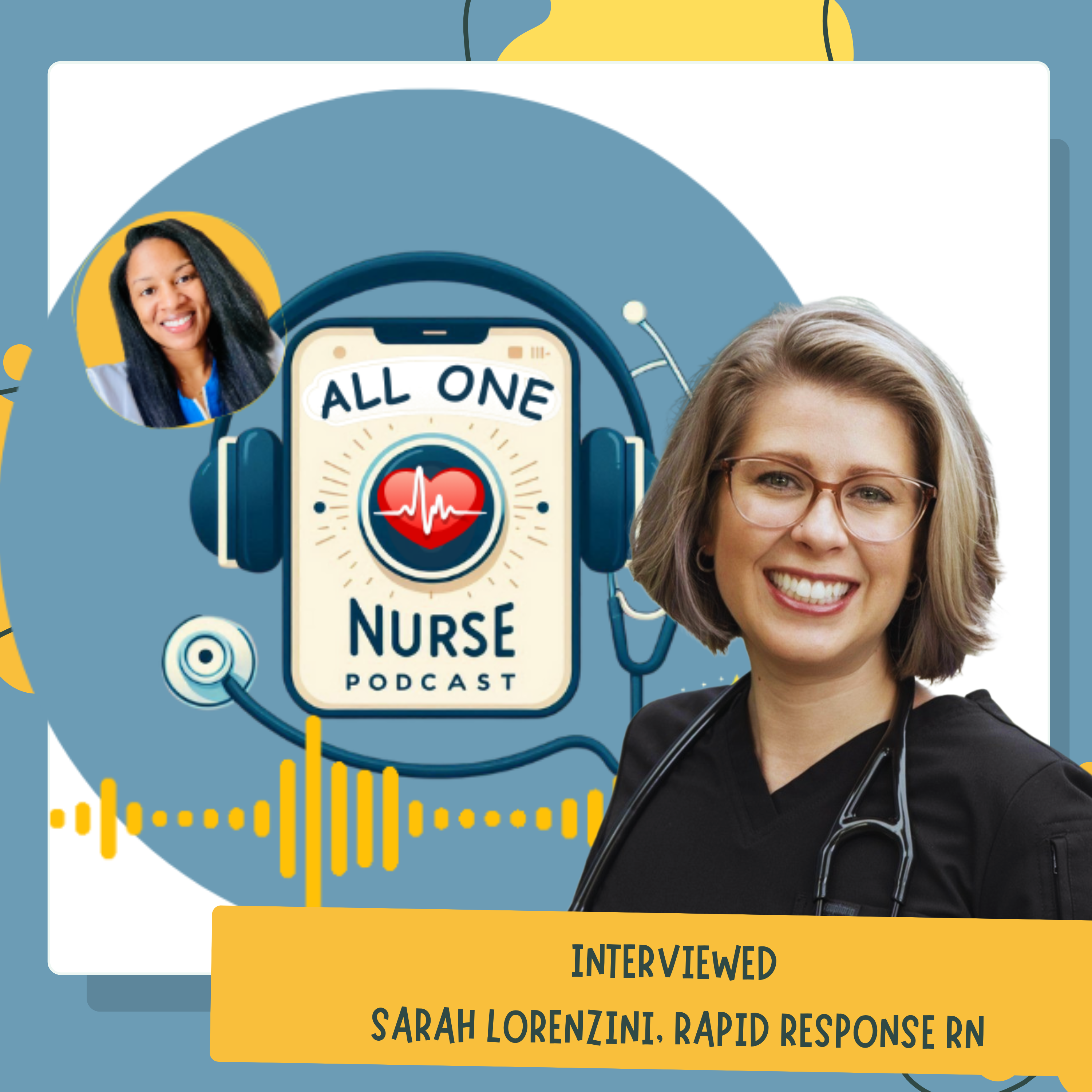 Navigating Rapid Response Nursing with Sarah Lorenzini, RapidResponseRN