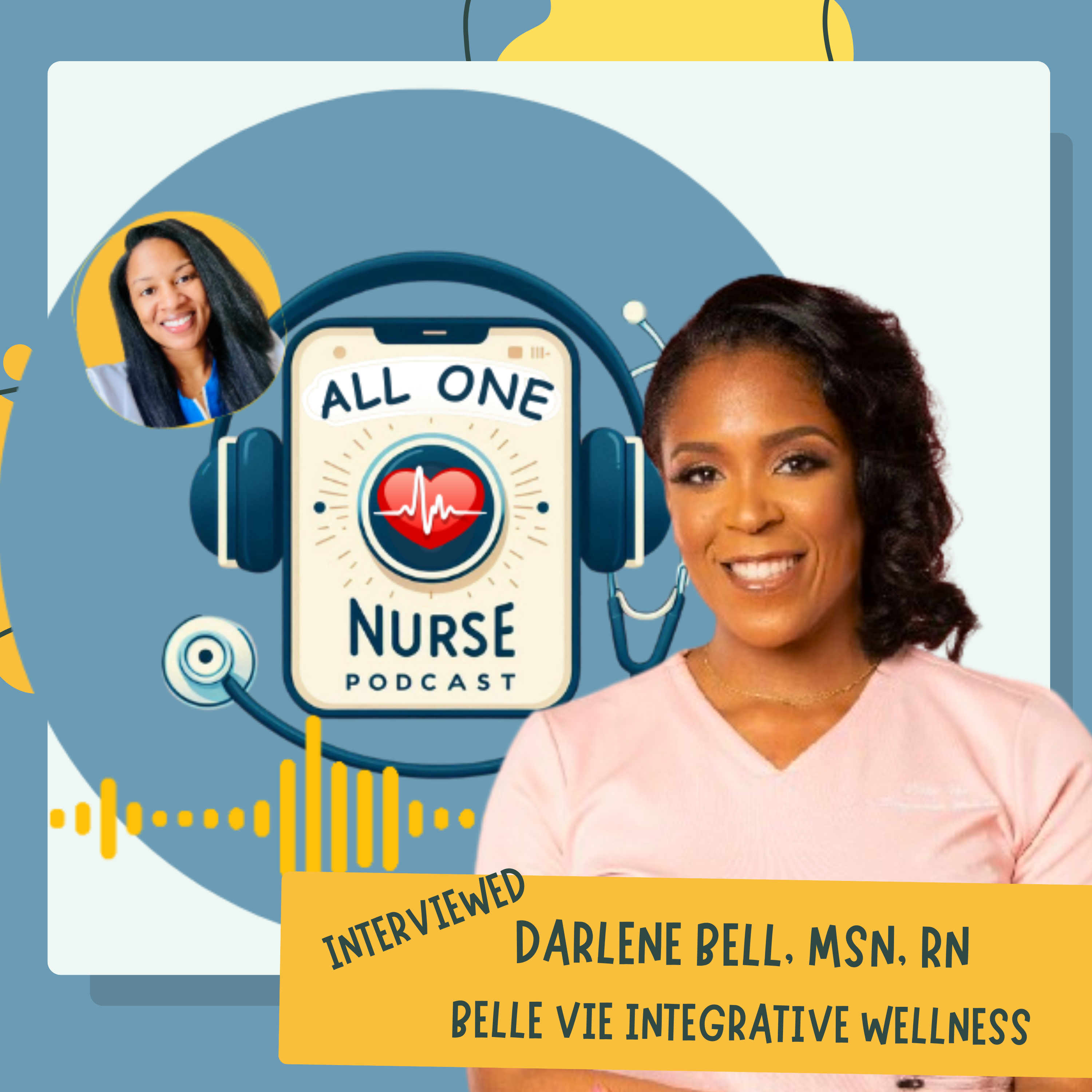 From OR Nurse to Wellness Leader: Darlene Bell on Stress, Boundaries & Building a Beautiful Life