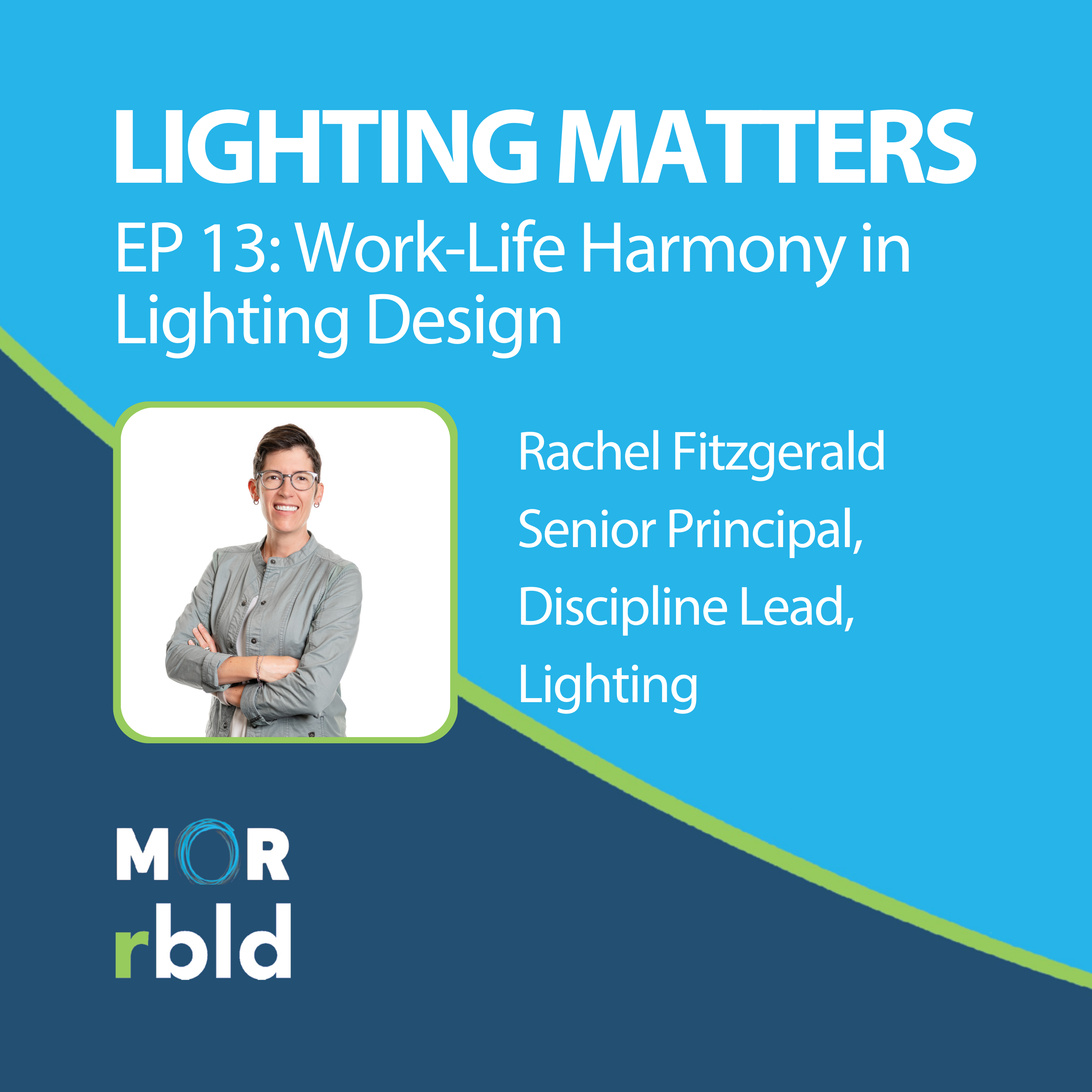 Episode 13: Work-Life Harmony in Lighting Design