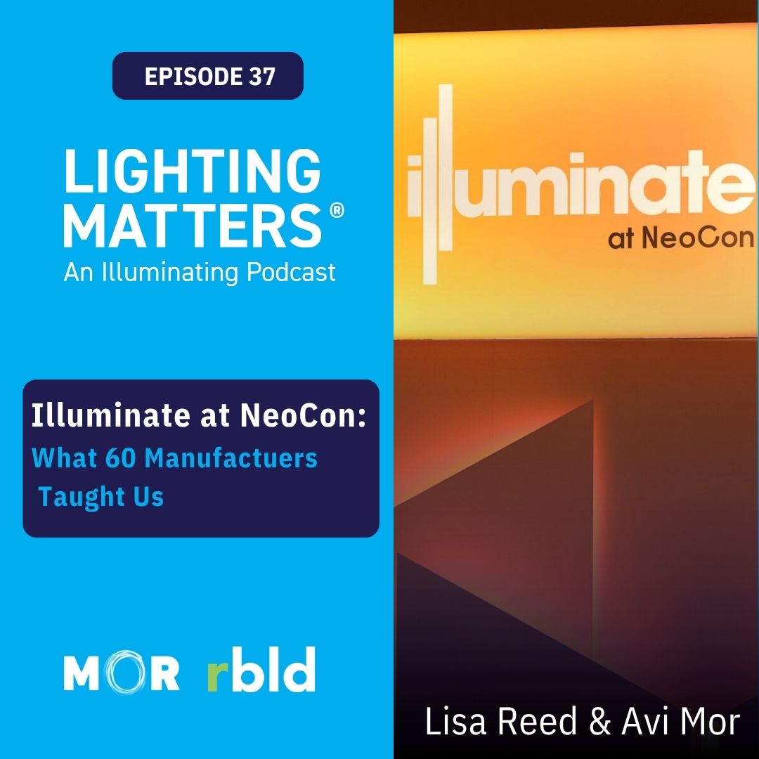 Episode 37: Illuminate at NeoCon: What 60 Manufacturers Taught Us