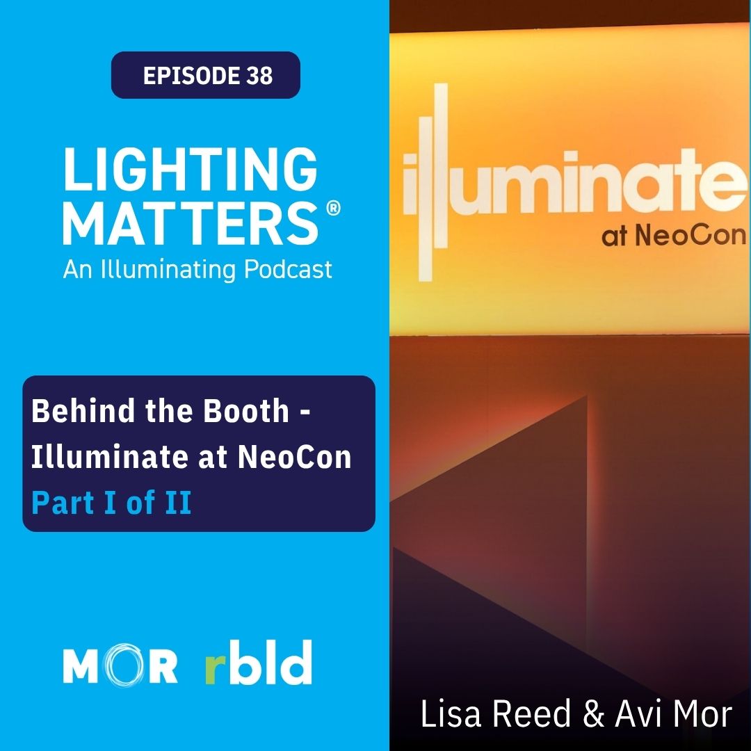 Episode 38: Behind the Booth - Illuminate at NeoCon, Part I of II