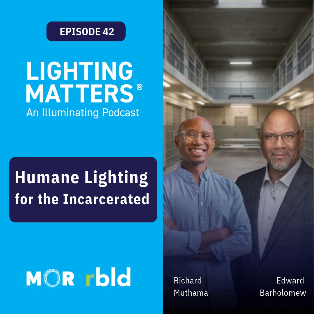 Humane Lighting for the Incarcerated (Ep 42)