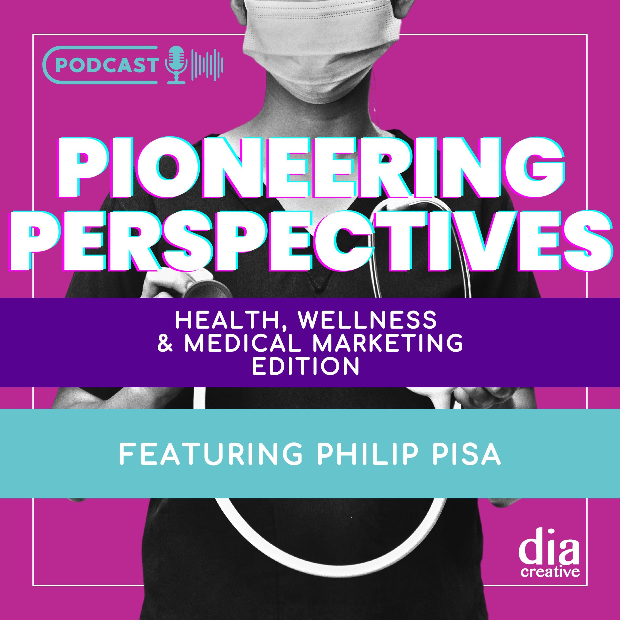Pioneering Perspectives: Philip Pisa - Leveraging Healthcare Professionals to Evolve the Sales Process
