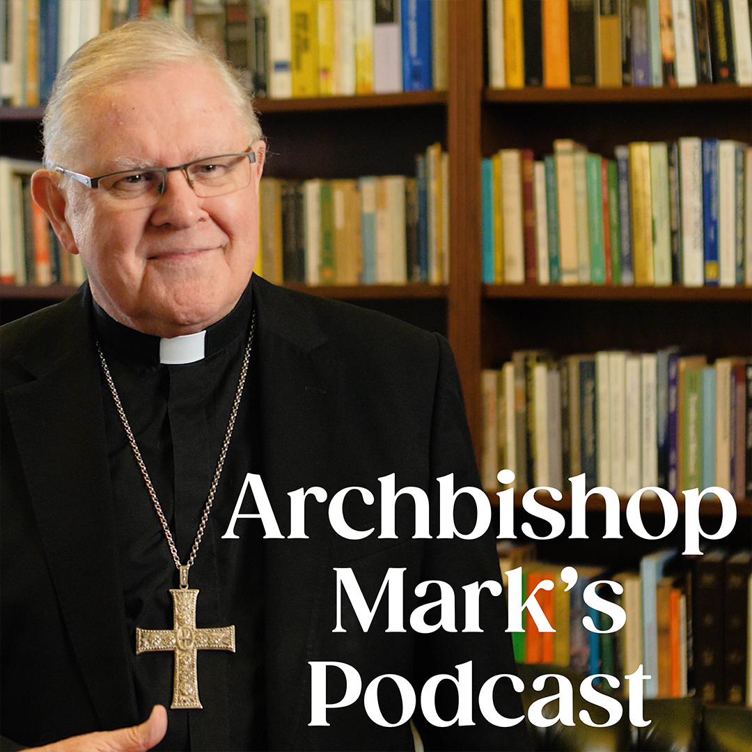 New Podcast By Archbishop Mark Coleridge