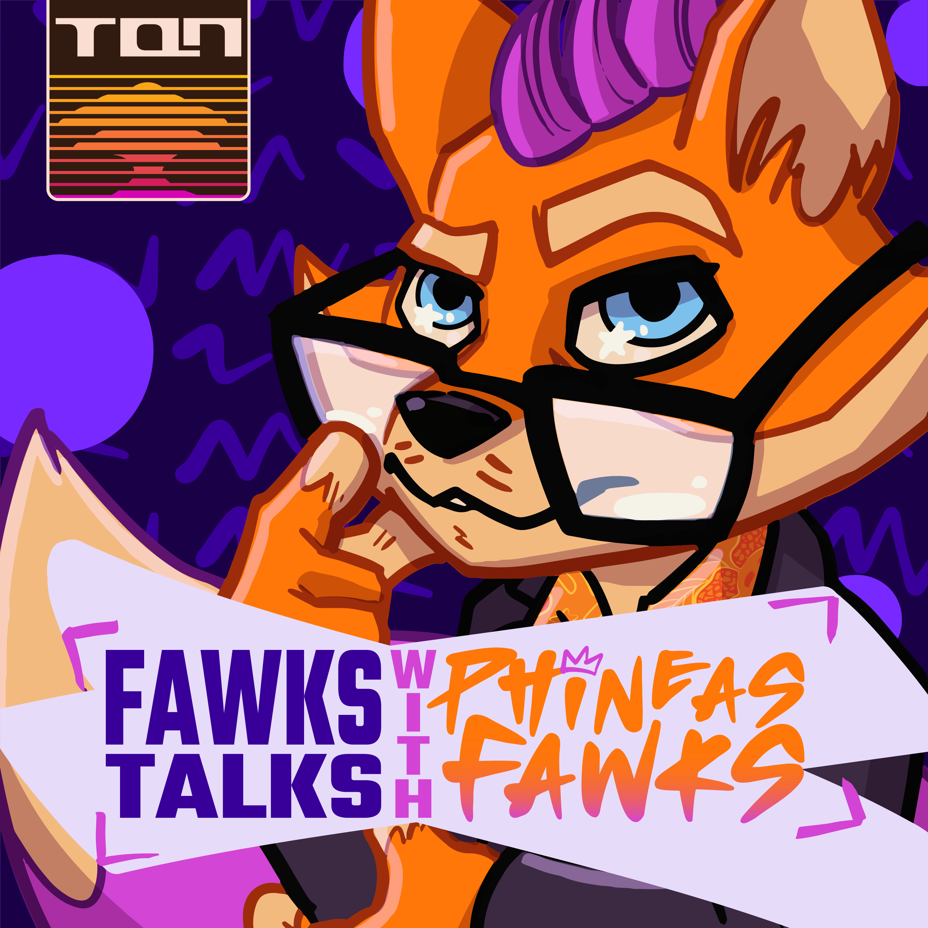 Fawks Talks w/Phineas Fawks