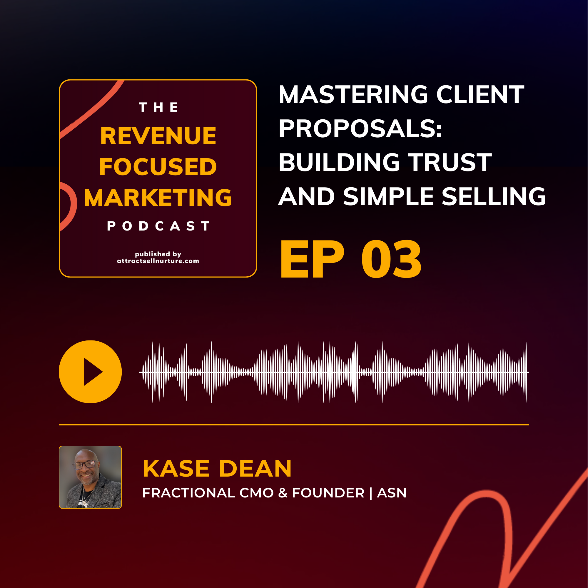 EP 3 - Mastering Client Proposals - Building Trust and Simple Selling