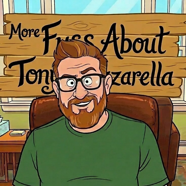 More Fuss About Tony Mazzarella