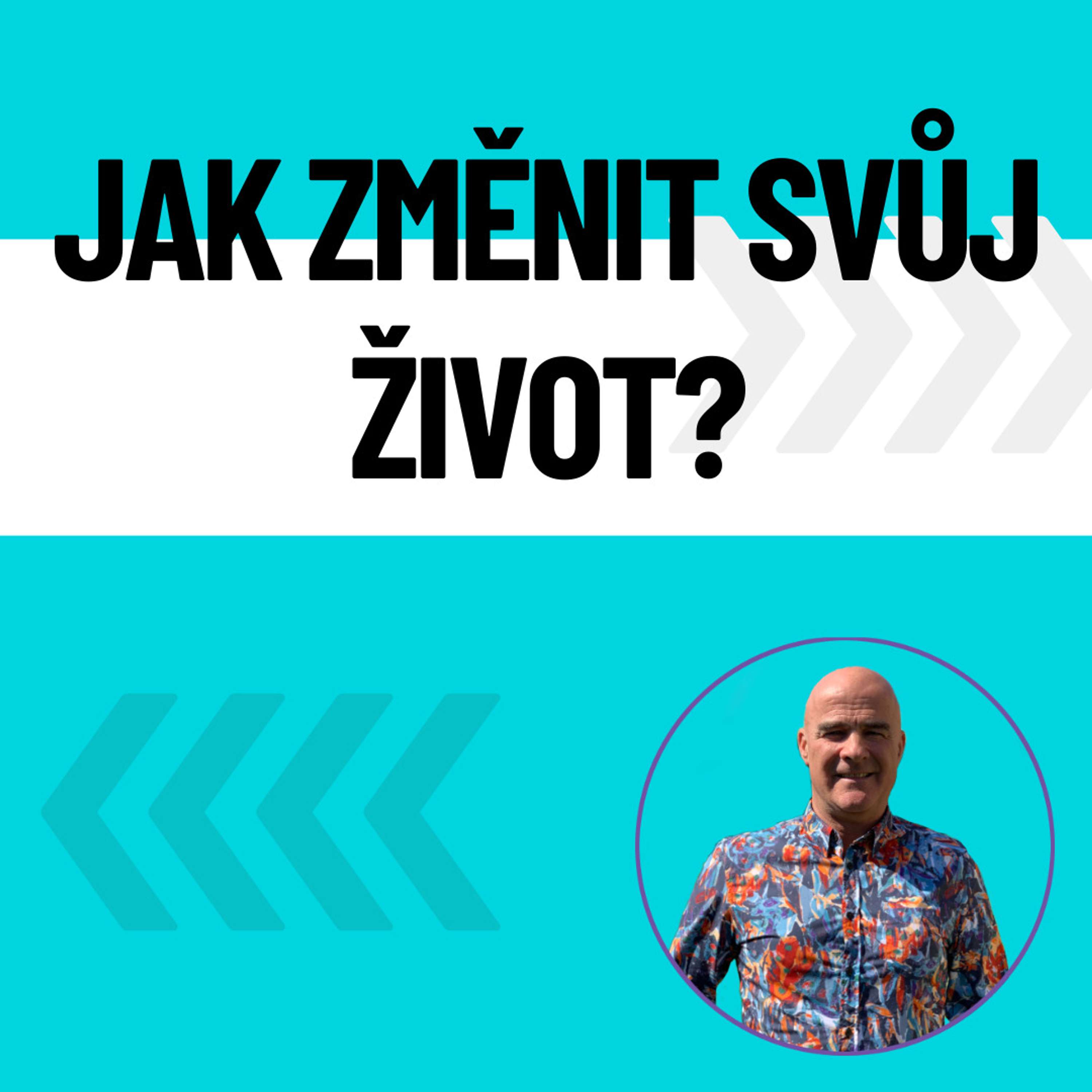 Jak změnit svůj život? (Praktický návod)