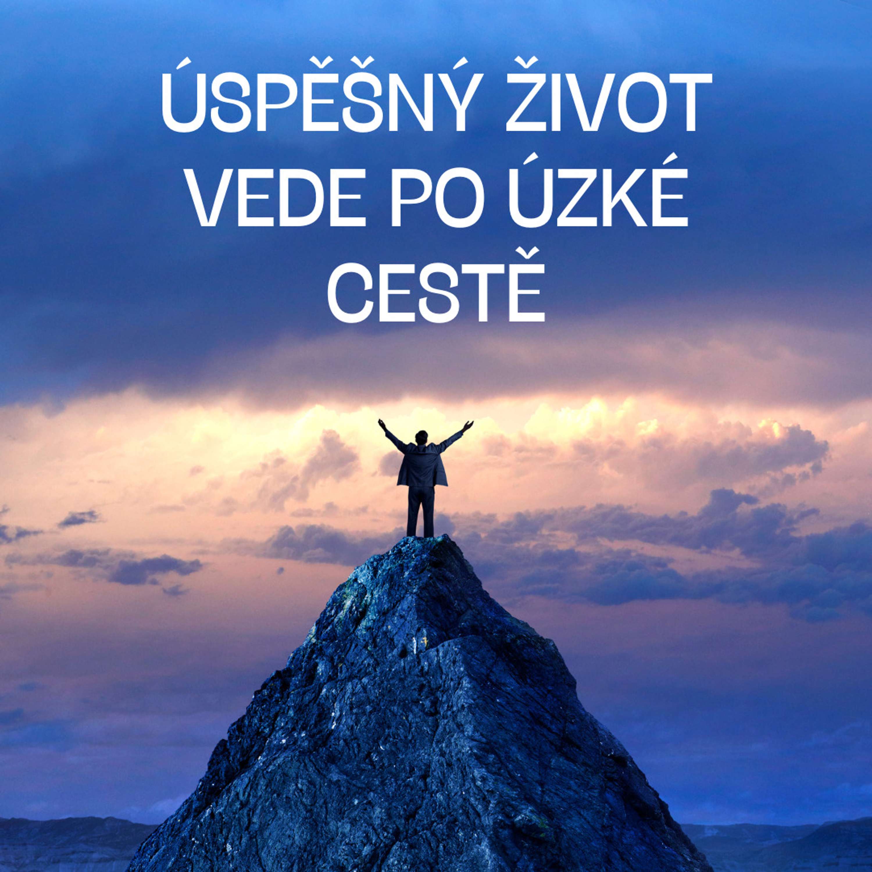 Úspěšný život vede po úzké cestě