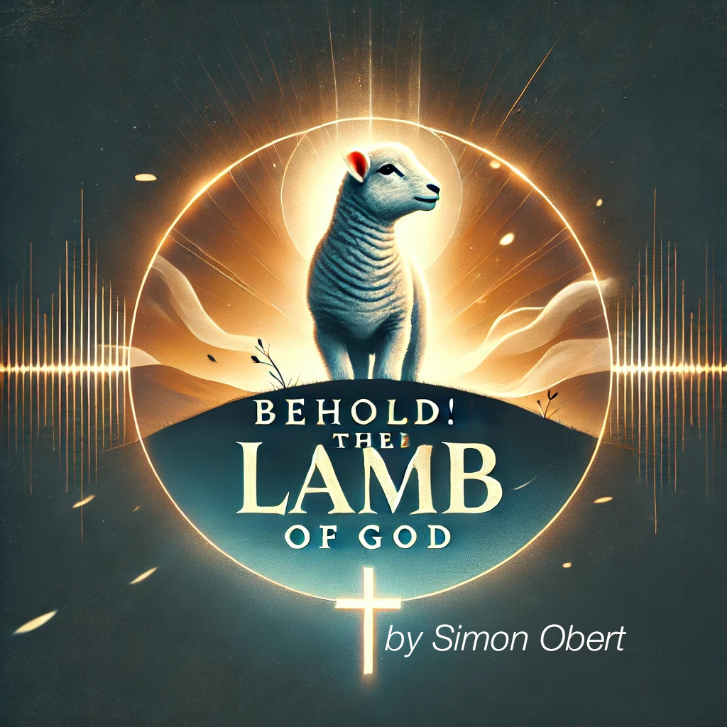 Behold! The Lamb of God