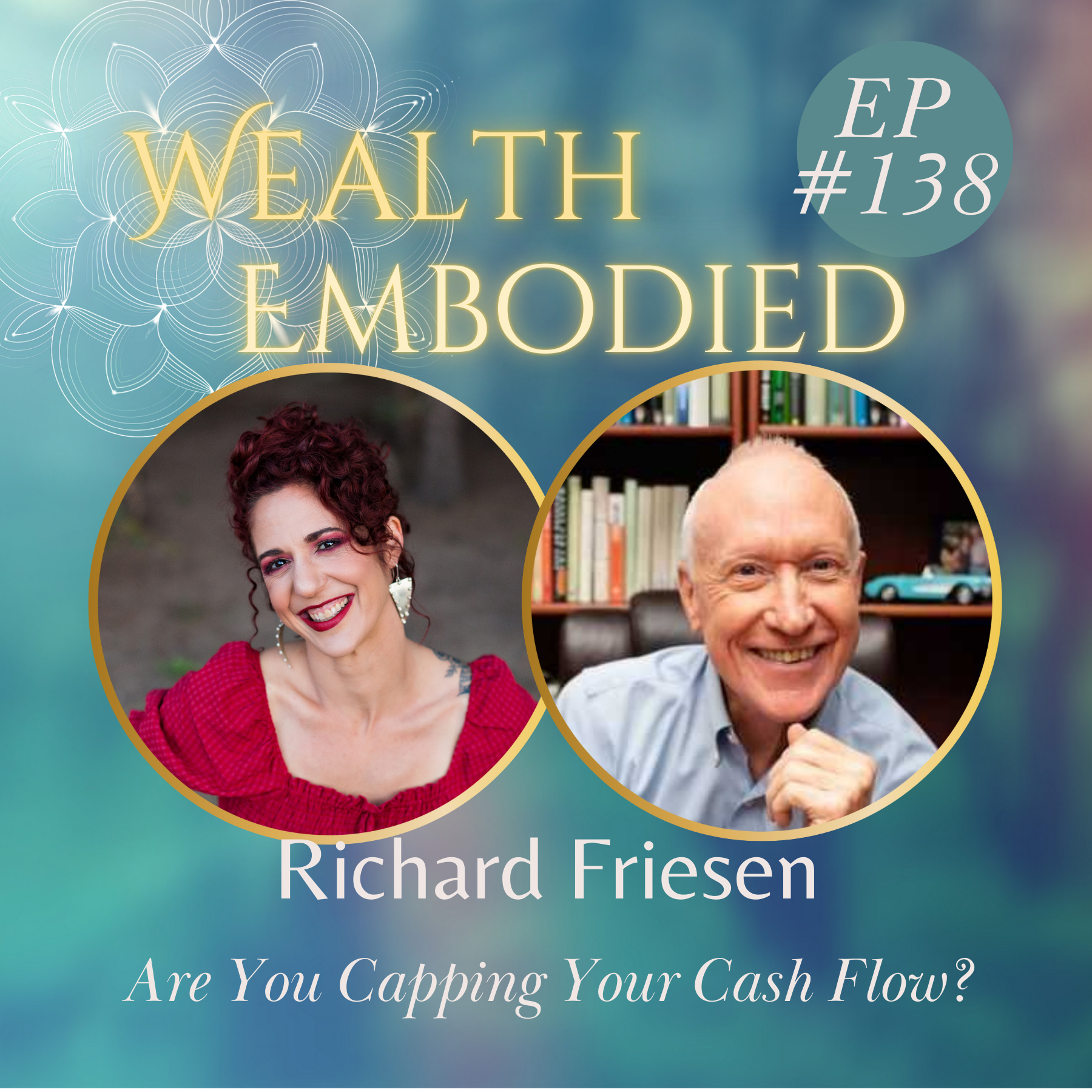 #138 - Are You Capping Your Cash Flow?