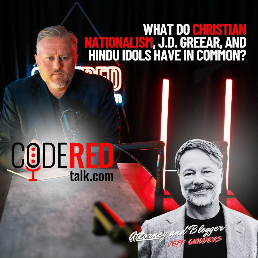 What do Christian Nationalism, J.D. Greear, and Hindu Idols have in common?