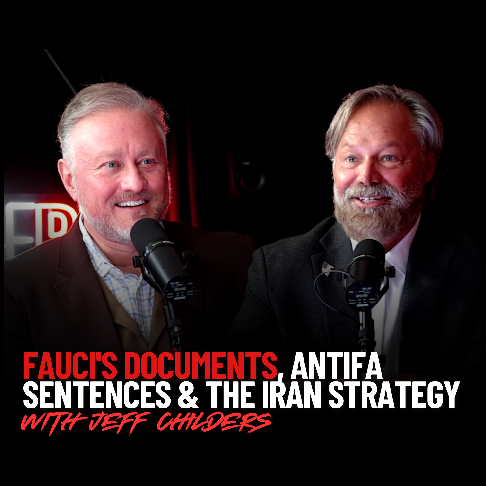 Fauci's Documents, Antifa Sentences & the Iran Strategy | Jeff Childers