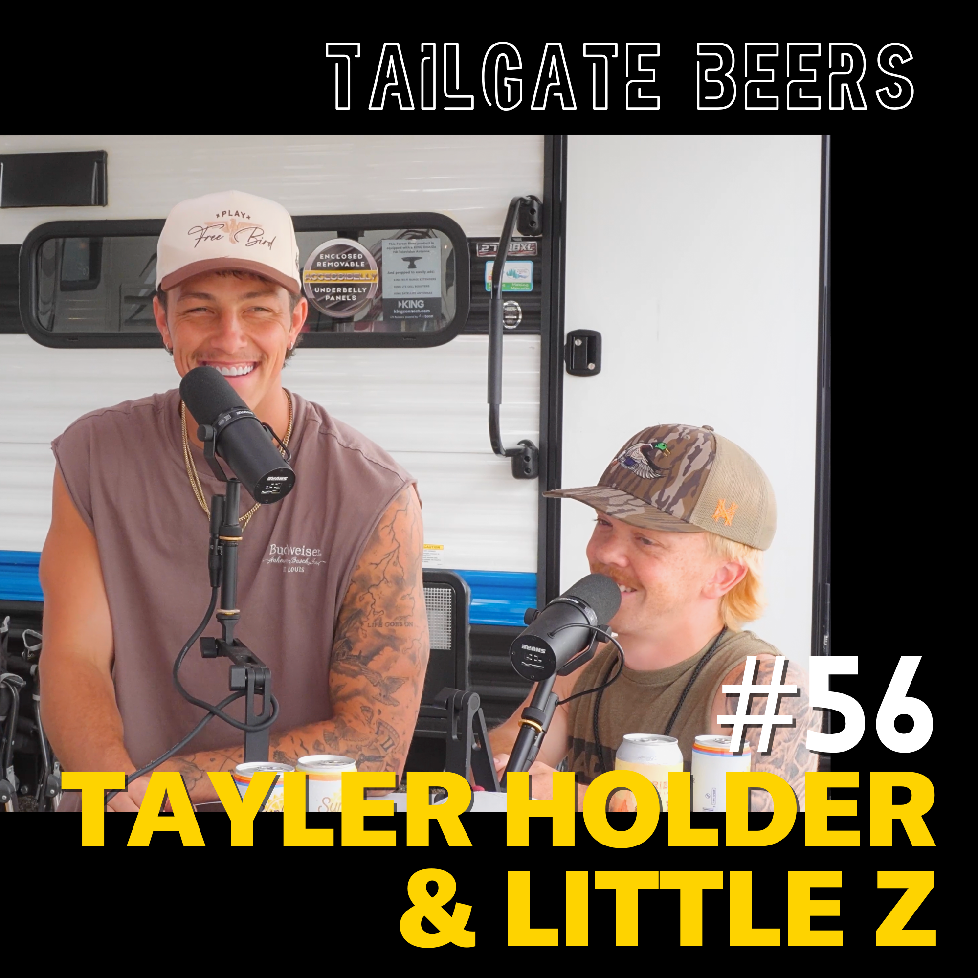 Episode 56 - Tayler Holder & Little Z