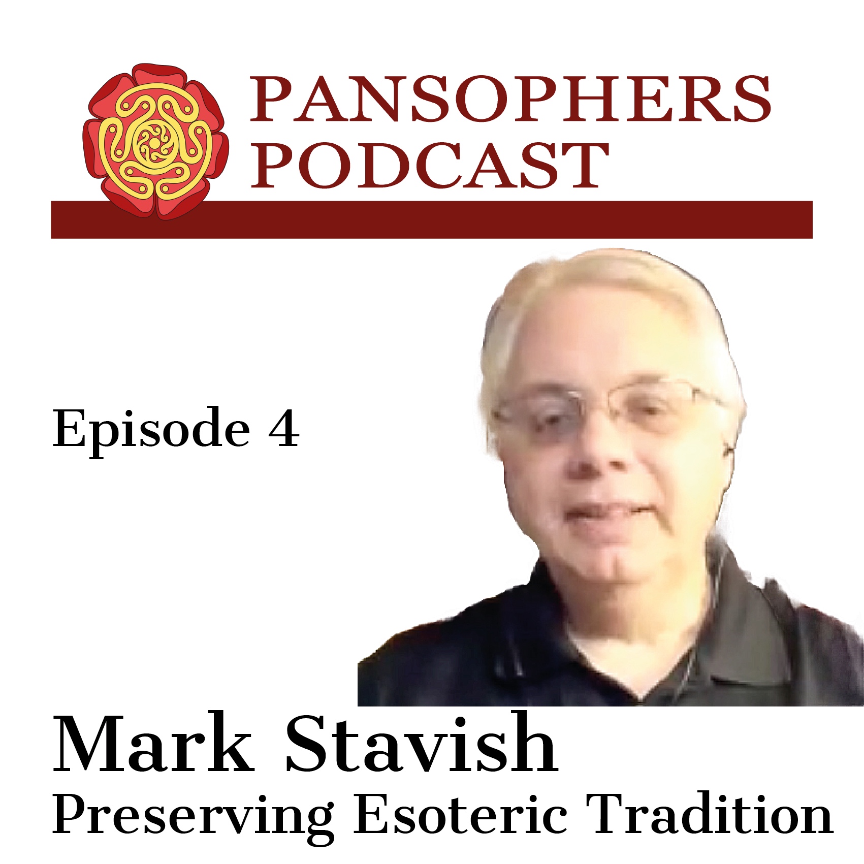 Pansophers Episode 4 – Mark Stavish-Preserving Esoteric Tradition