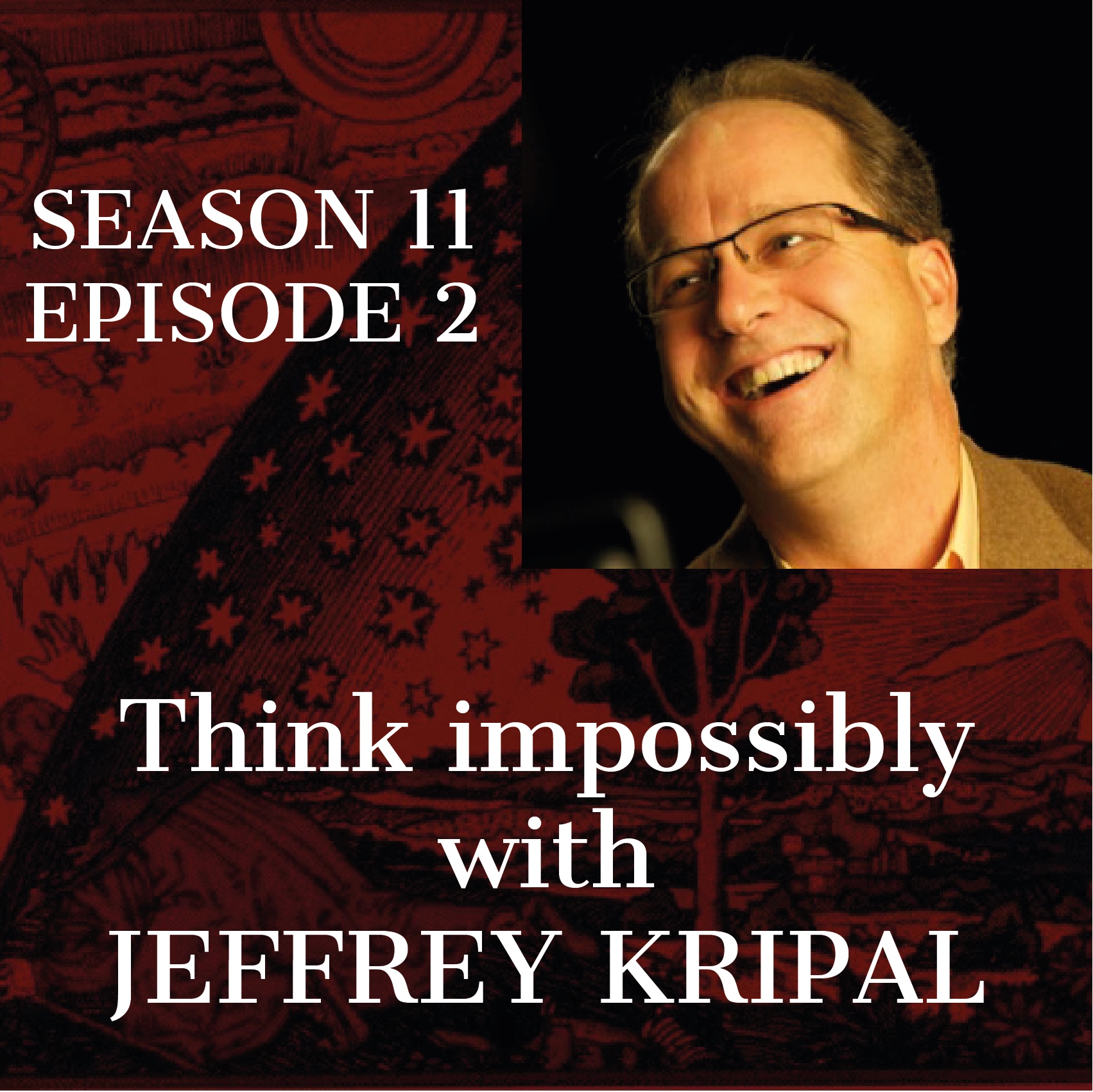 S11-E2 Thinking impossibly-Jeffrey Kripal