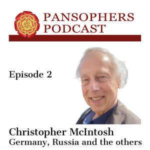 Pansophers Episode 2 – Christopher McIntosh-Germany, Russia and the others